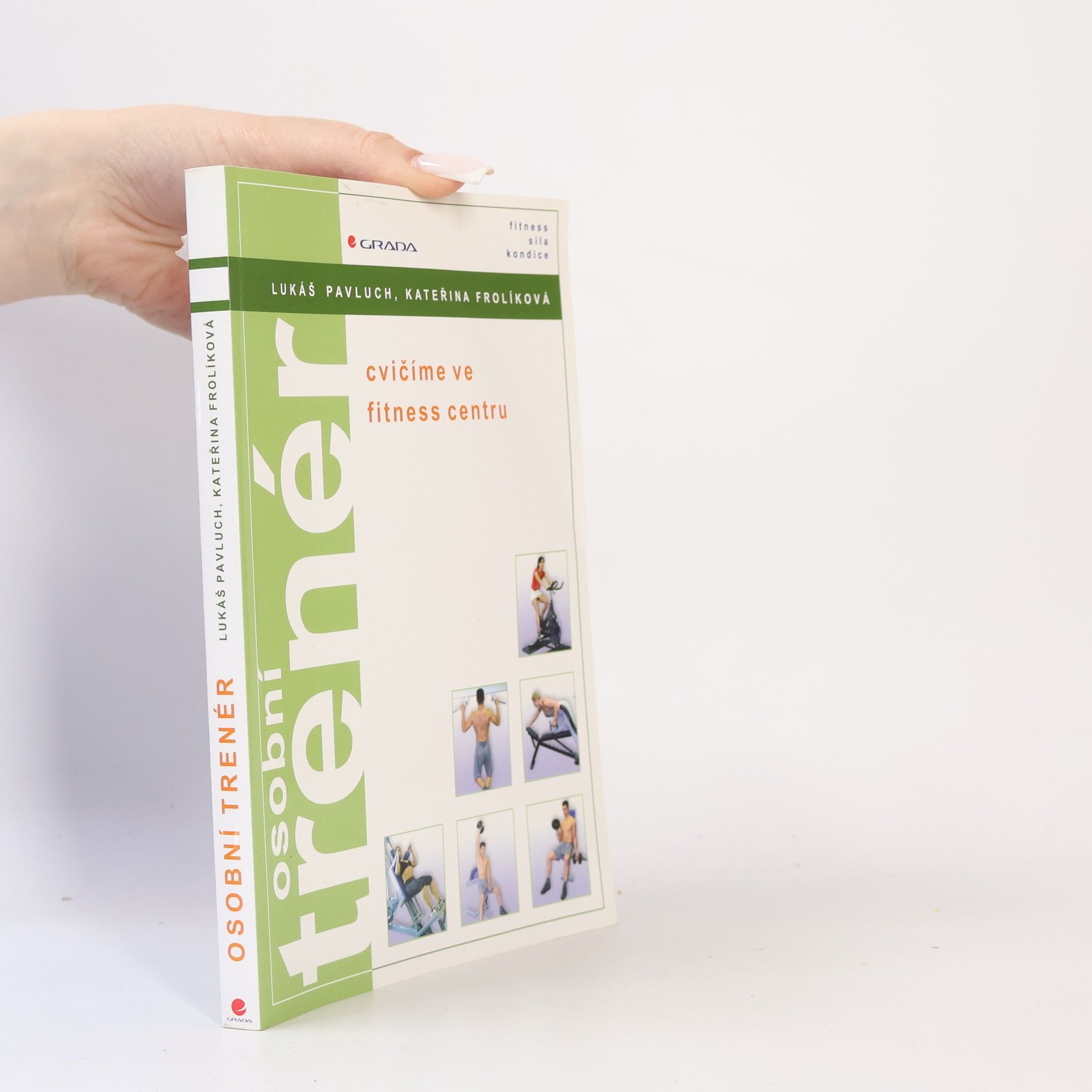 Kateřina Frolíková Osobní trenér: Cvičíme ve fitness centru