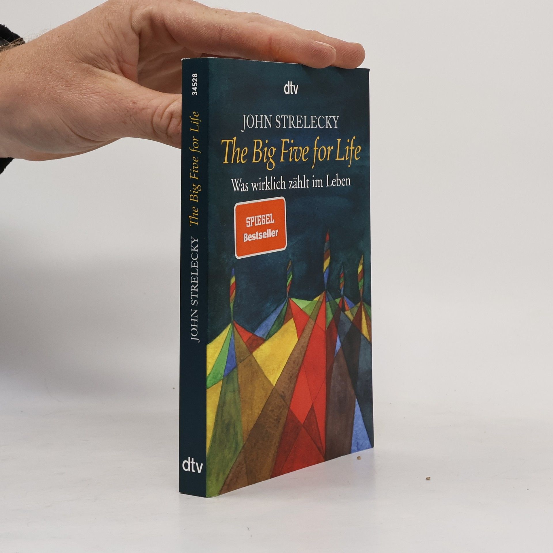 John P. Strelecky The big five for life. Was wirklich zählt im Leben