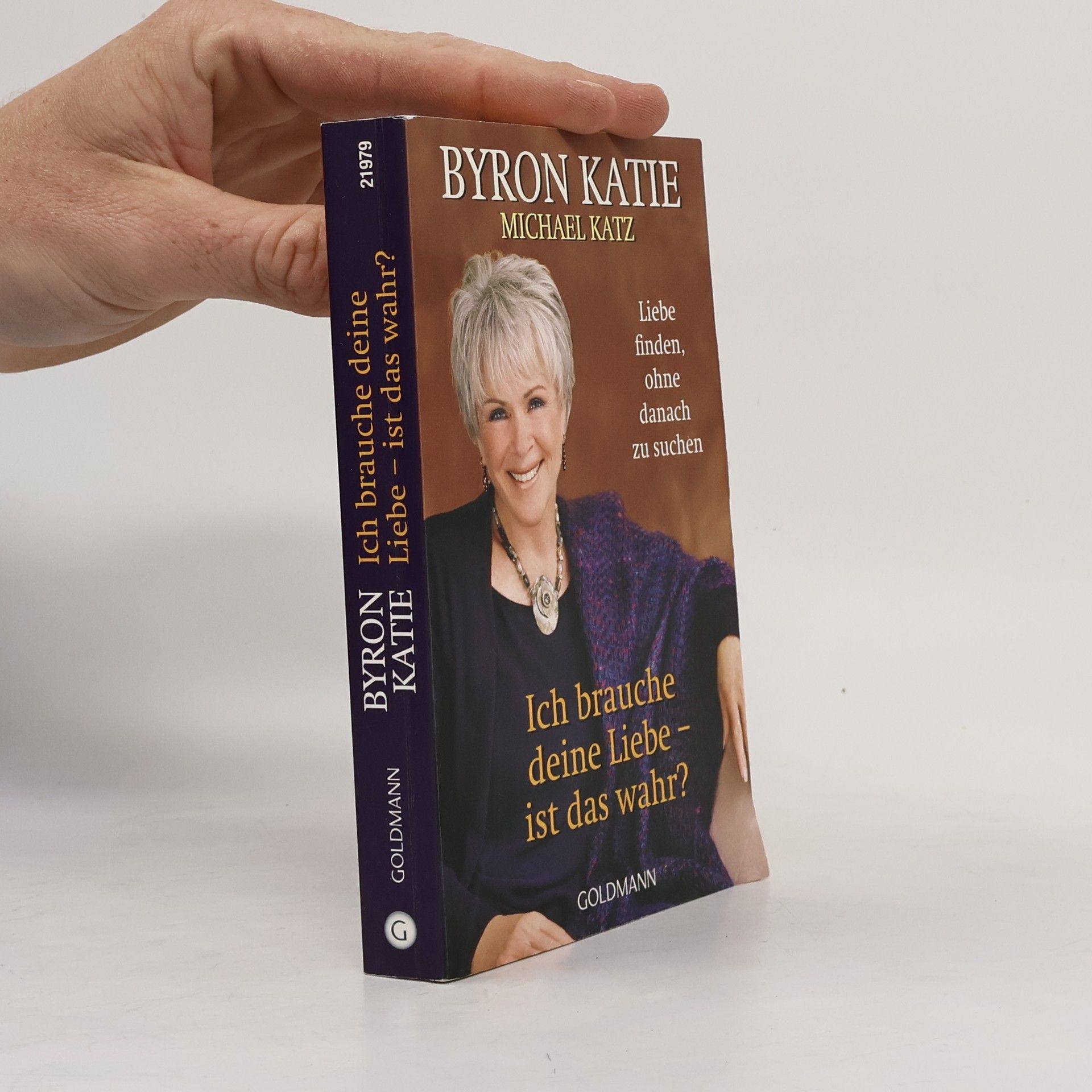 Byron Katie Ich brauche deine Liebe - stimmt das?