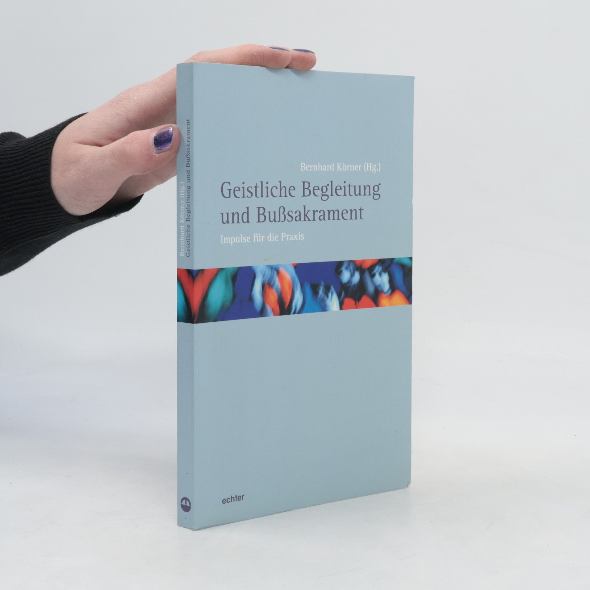 Bernhard Körner Geistliche Begleitung und Bußsakrament
