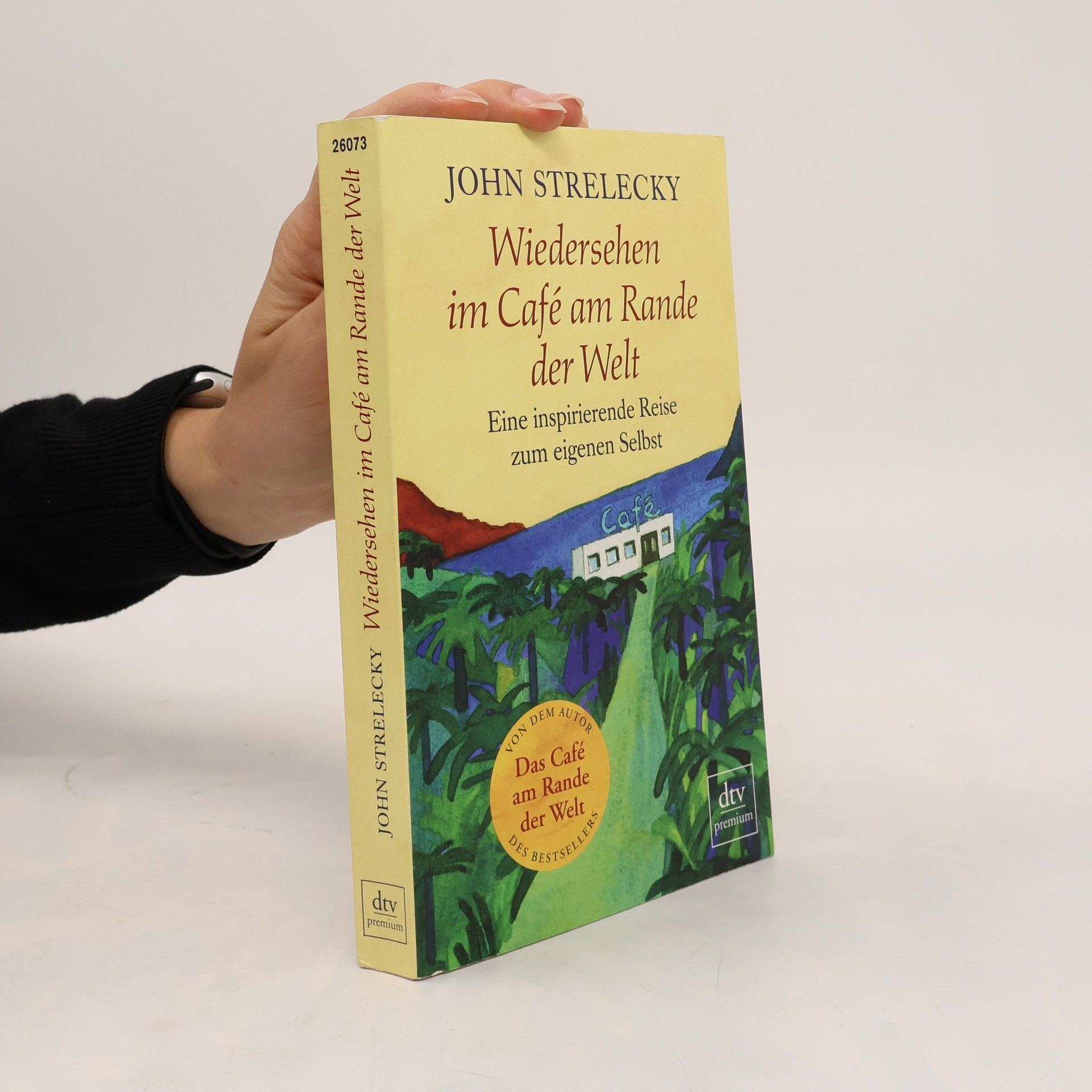 John P. Strelecky Wiedersehen im Café am Rande der Welt