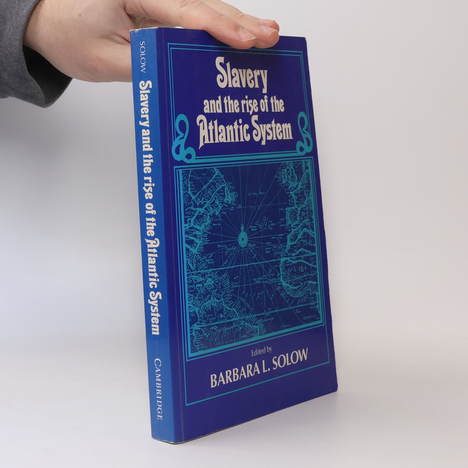 Barbara L. Solow Slavery and the Rise of the Atlantic System