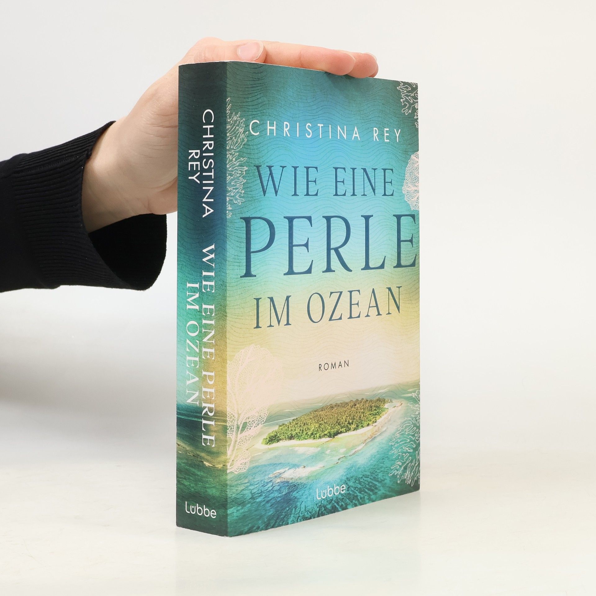 Christina Rey Wie eine Perle im Ozean. Roman. Ein mitreißender Schmöker, der in die Geschichte der Malediven eintauchen lässt