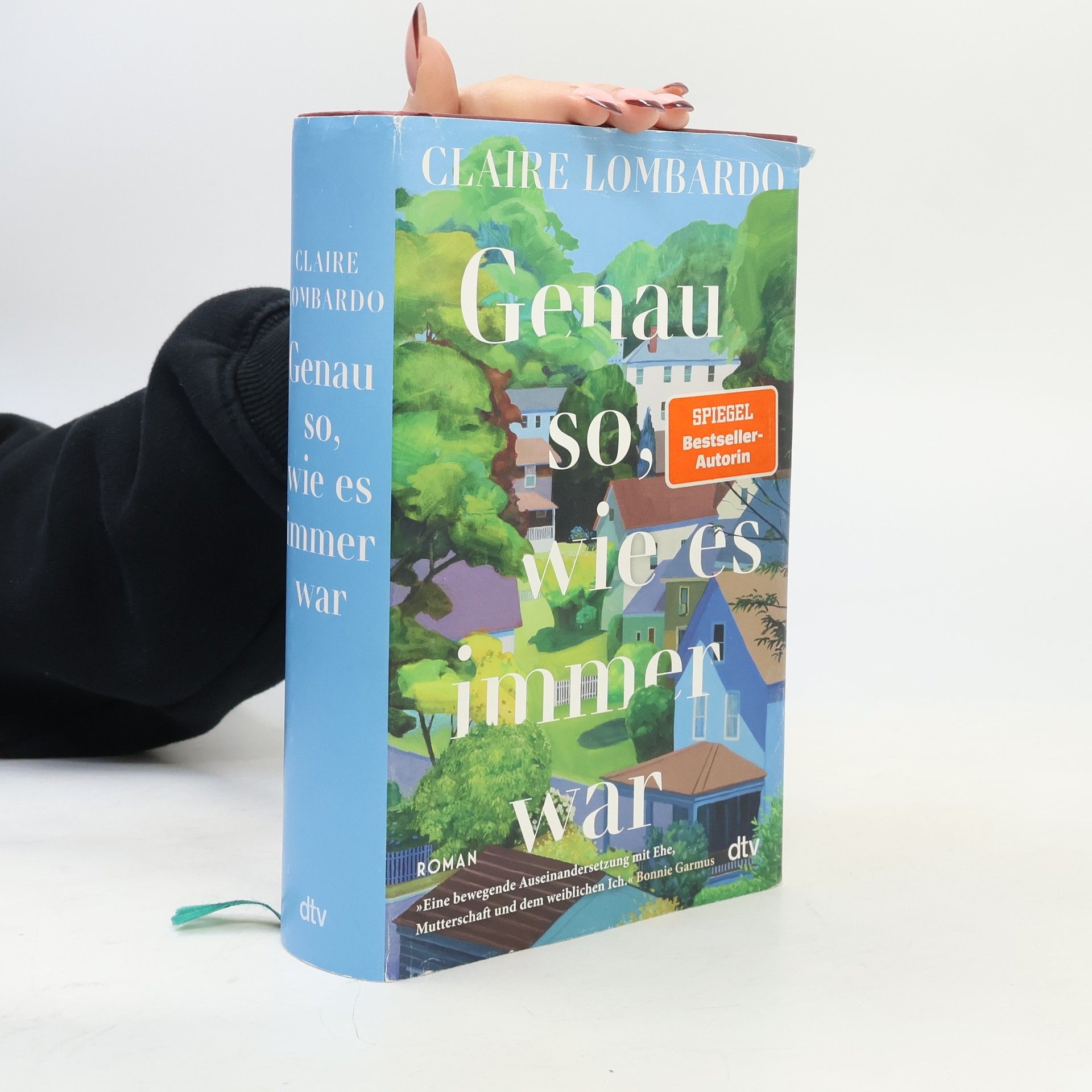 Claire Lombardo Genau so, wie es immer war. Roman | »Eine bewegende Auseinandersetzung mit Ehe, Mutterschaft und dem weiblichen Ich.« Bonnie Garmus