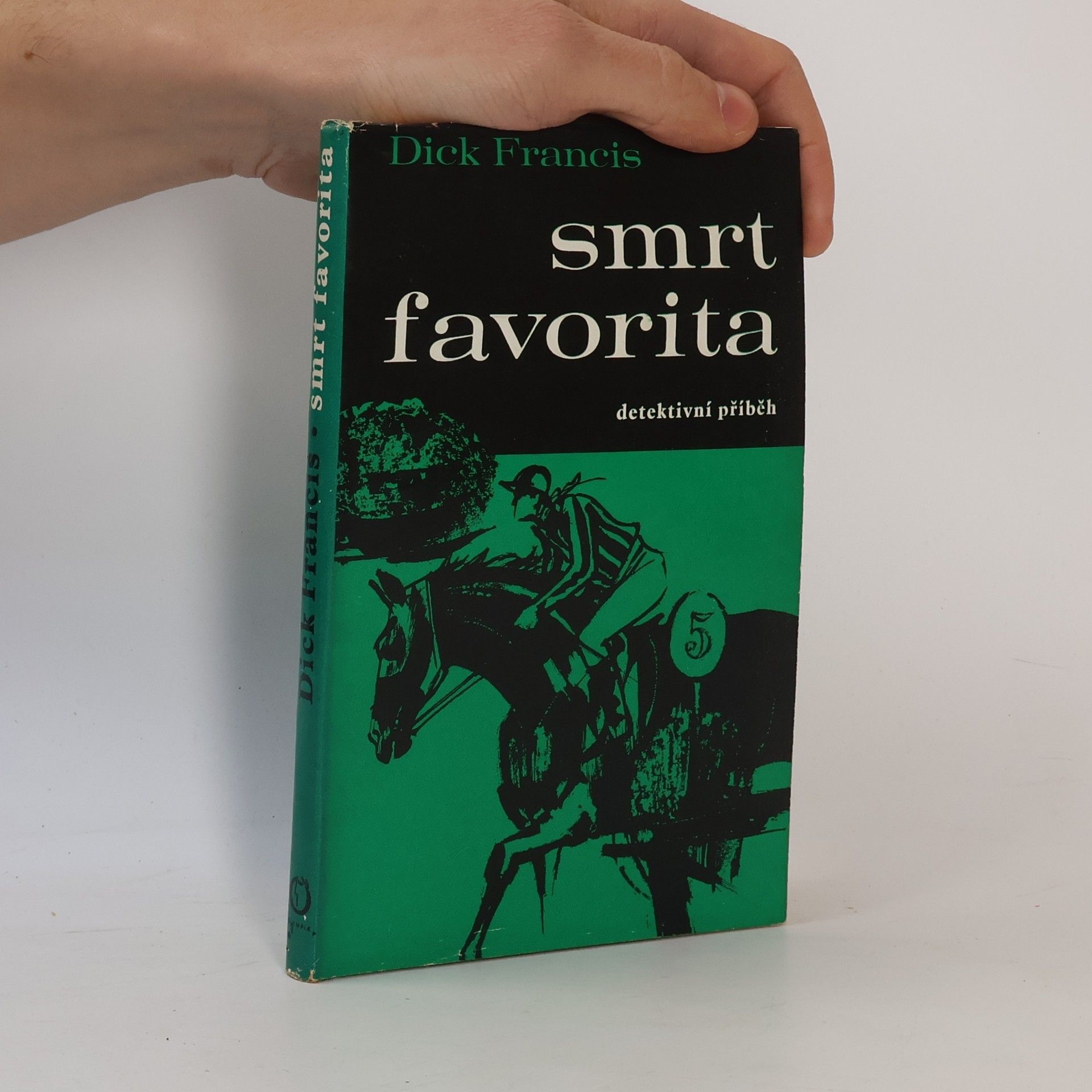 Dick Francis Smrt favorita. Detektivní příběh