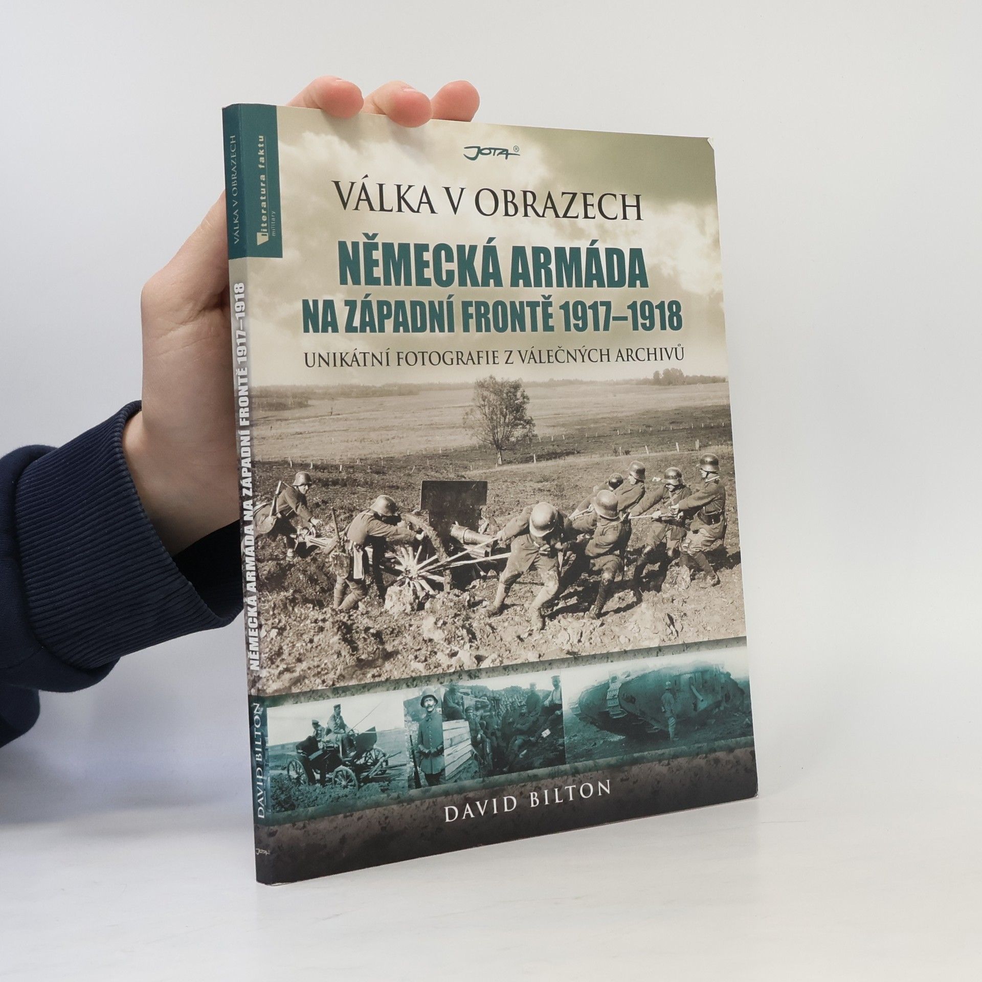 David Bilton Německá armáda na západní frontě 1917-1918 - Válka v obrazech