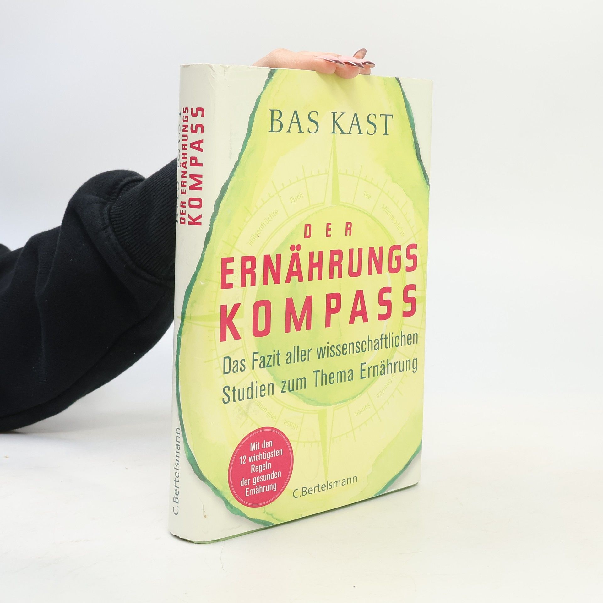Bas Kast Der Ernährungskompass. Das Fazit aller wissenschaftlichen Studien zum Thema Ernährung