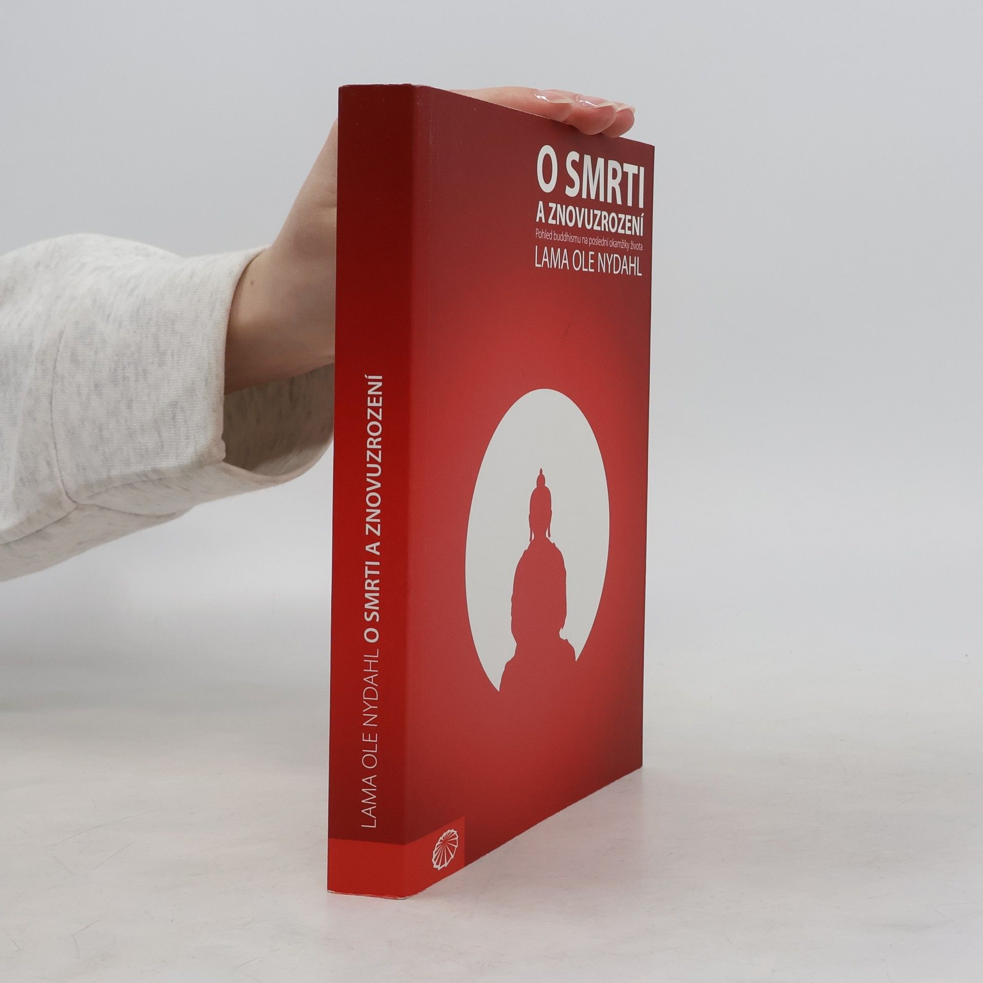 Ole Nydahl O smrti a znovuzrození : pohled buddhismu na poslední okamžiky života