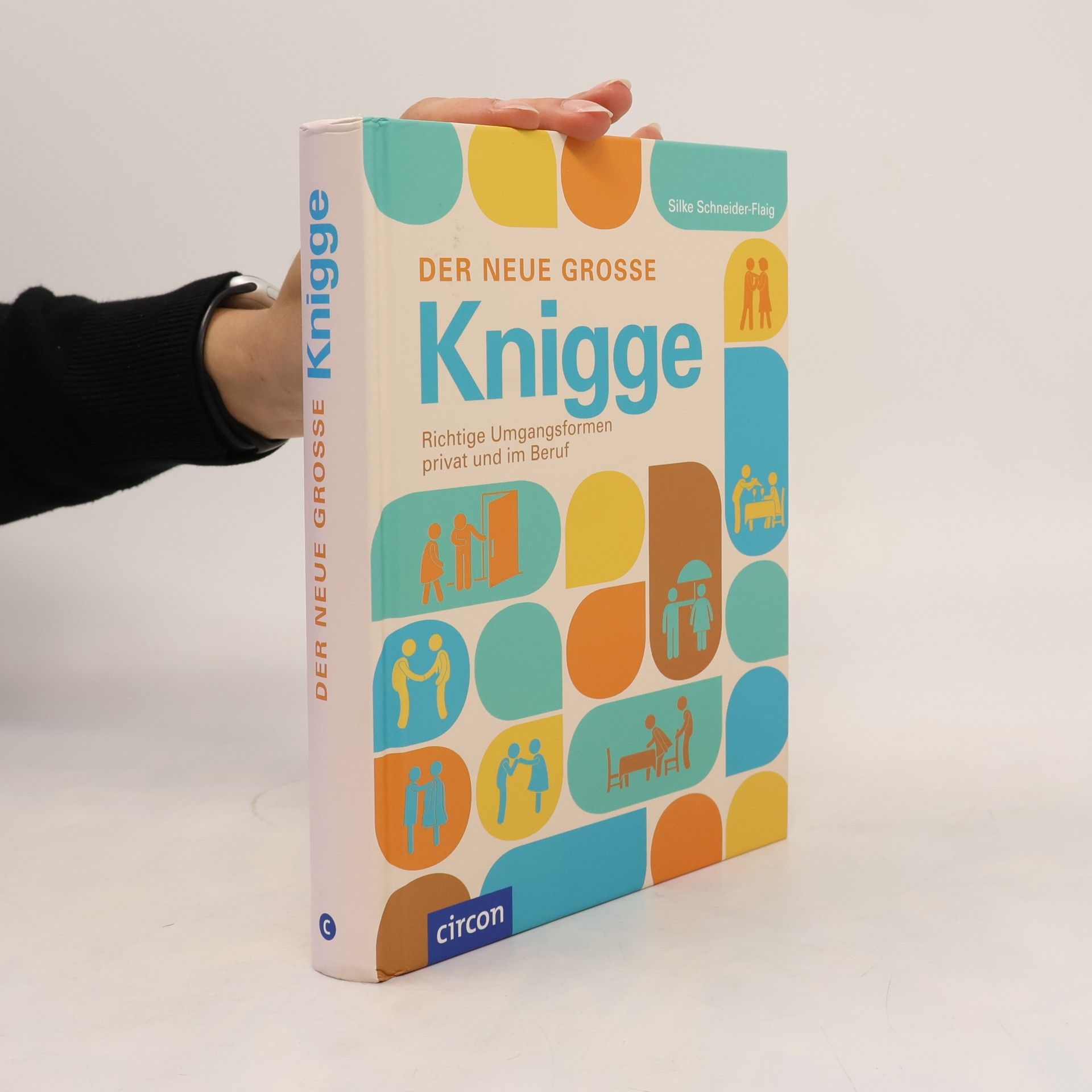 Der neue grosse Knigge: richtige Umgangsformen privat und im Beruf