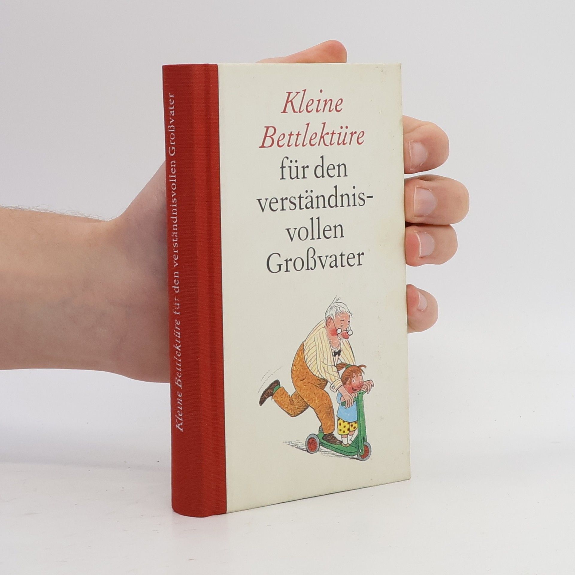 Collectif d'auteurs Kleine Bettlektüre für den verständnisvollen Grossvater