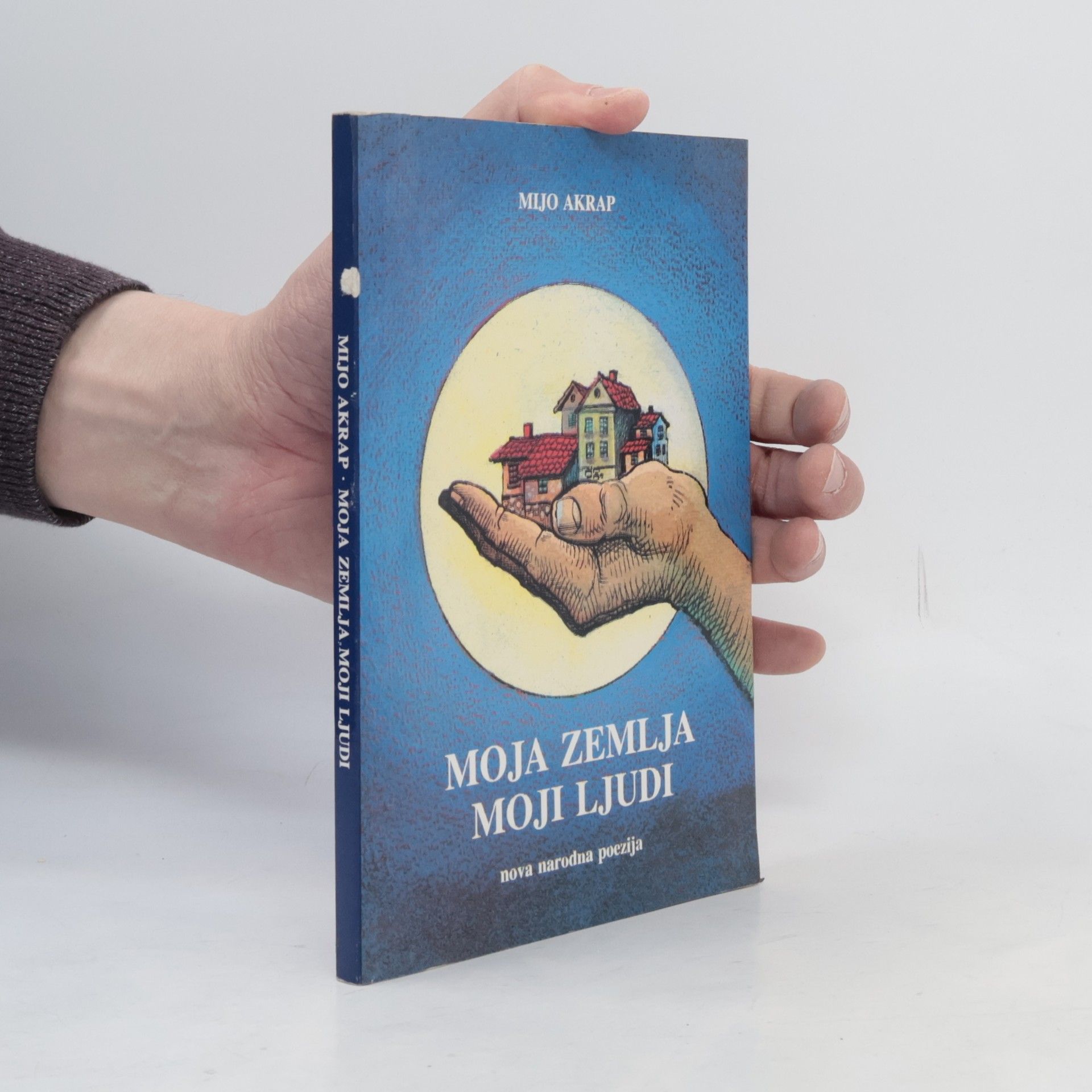 Mijo Akrap Moja zemlja moji ljudi