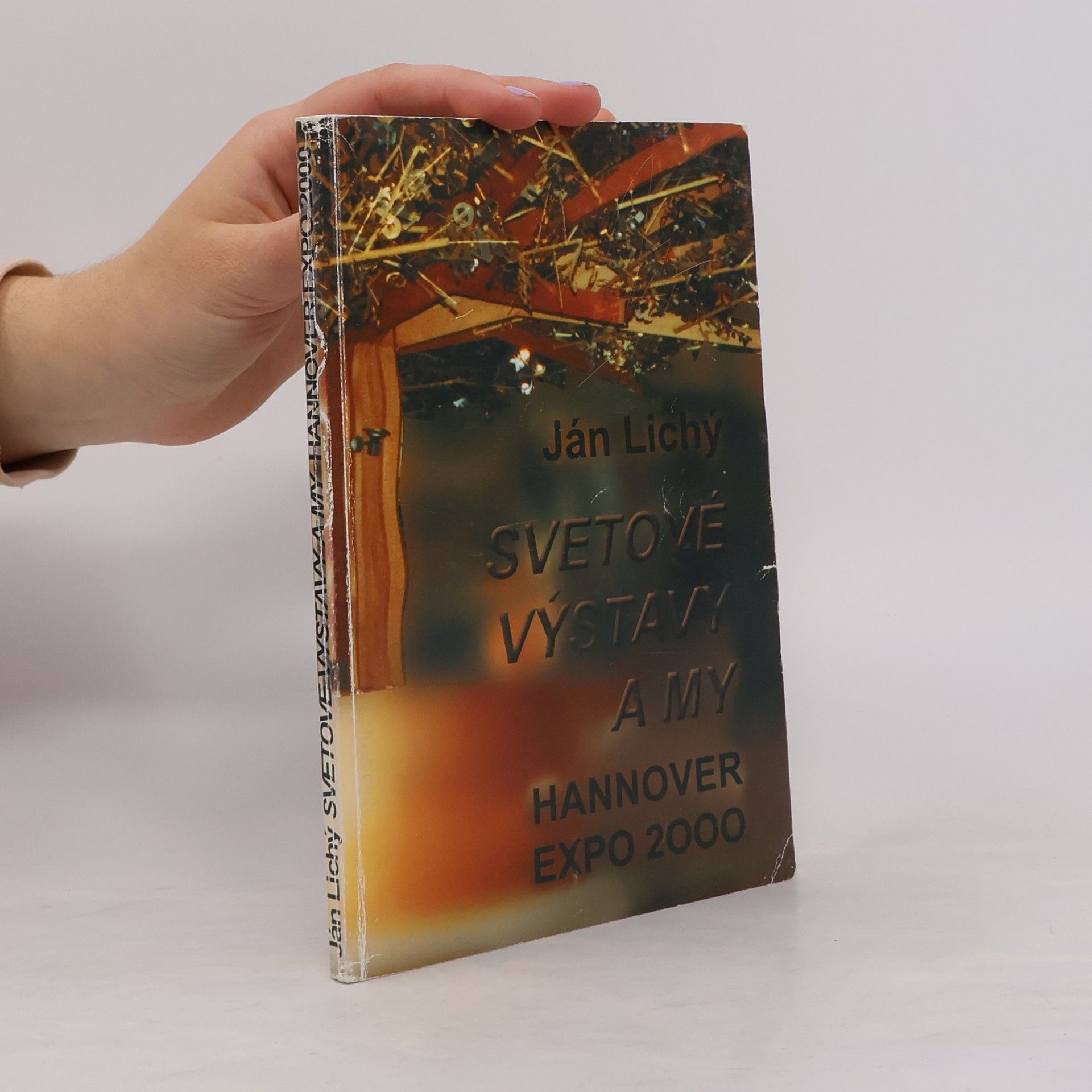 Ján Lichý Svetové výstavy a my : Hannover Expo 2000