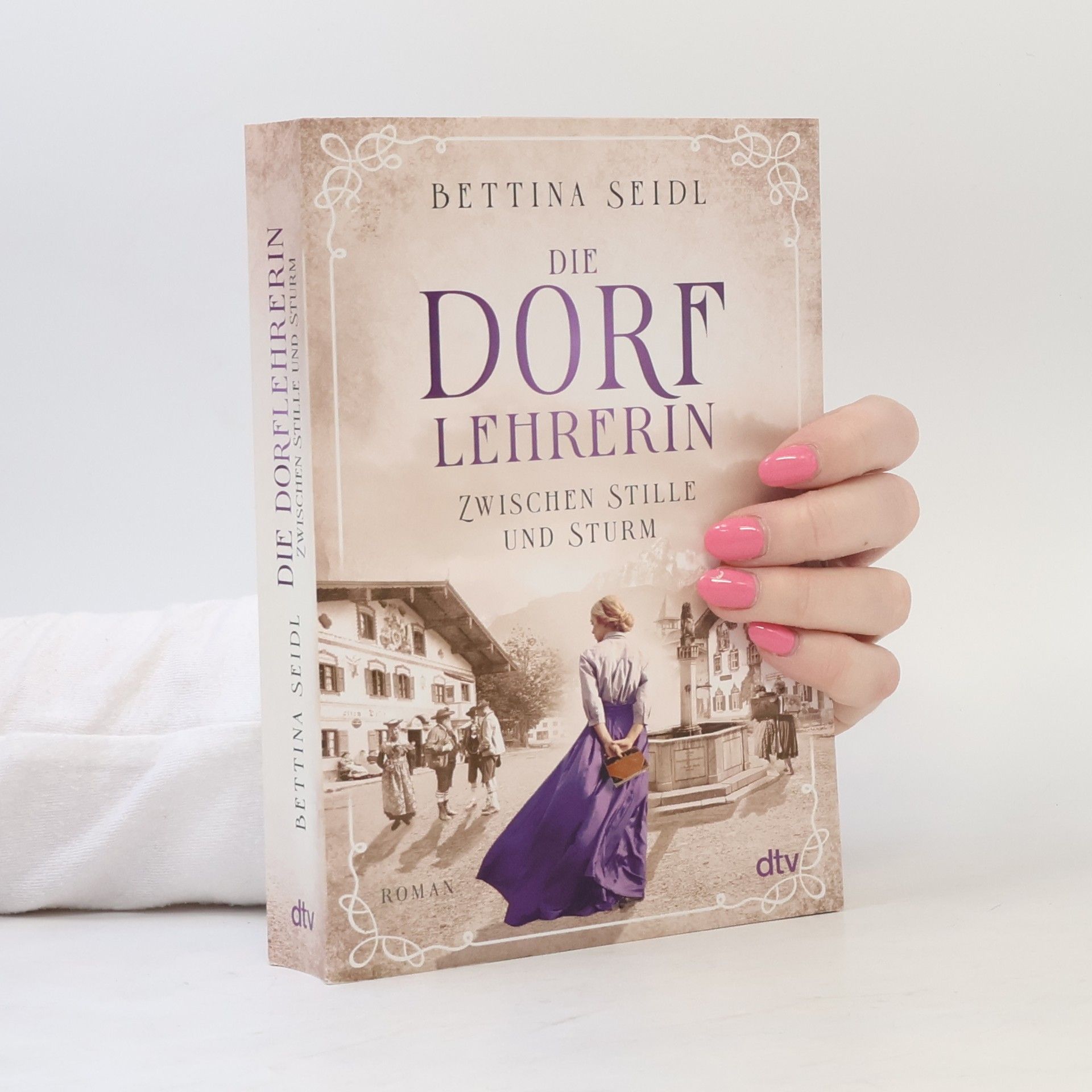 Bettina Seidl Die Dorflehrerin - zwischen Stille und Sturm