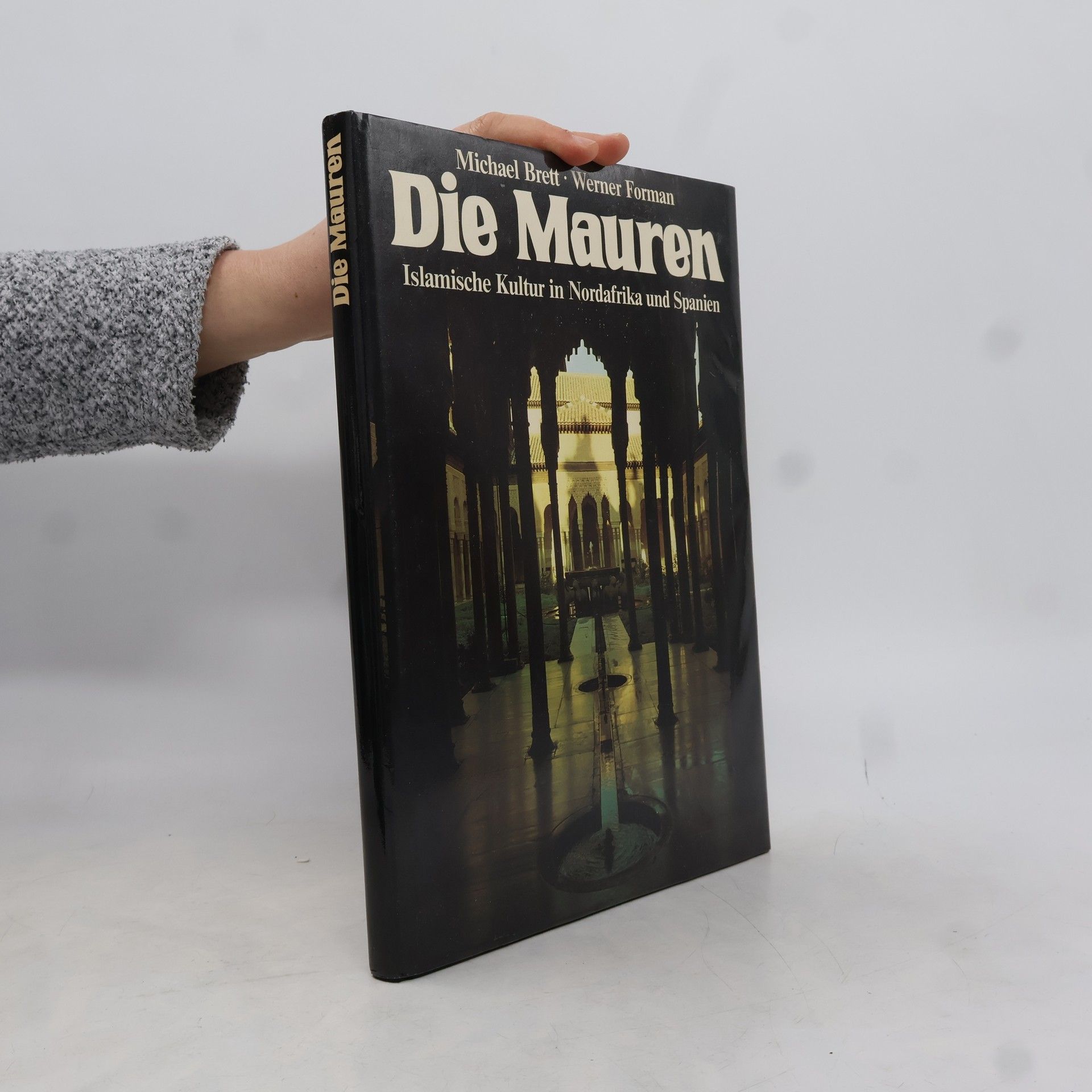 Werner Forman Die Mauren. Islamische Kultur in Nordafrika und Spanien