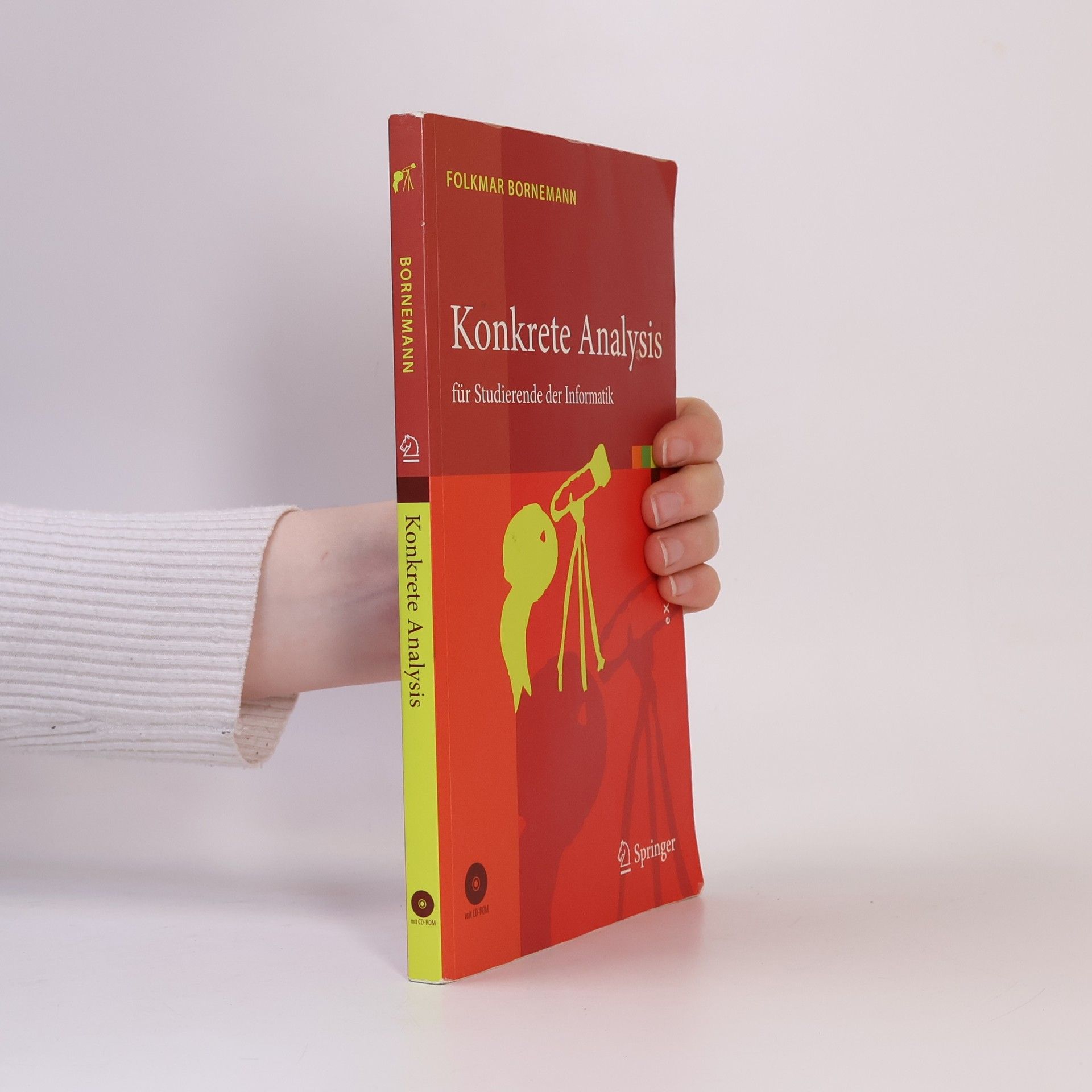 Folkmar A. Bornemann Konkrete Analysis für Studierende der Informatik mit CD-ROM
