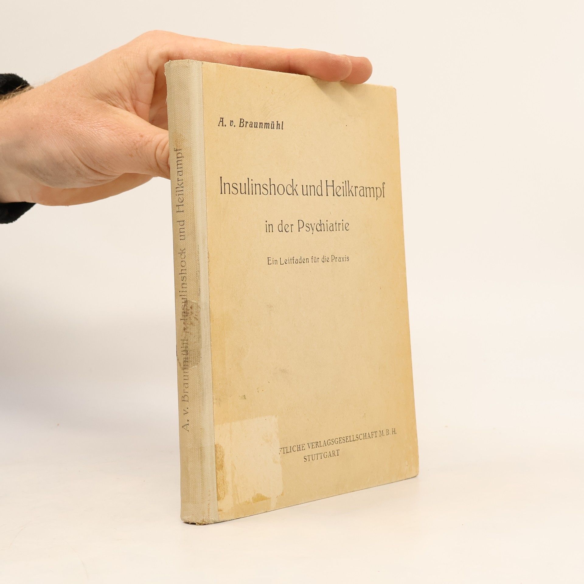 A. v. Braunmühl Insulinschock und Heulkrampf in der Psychiatrie