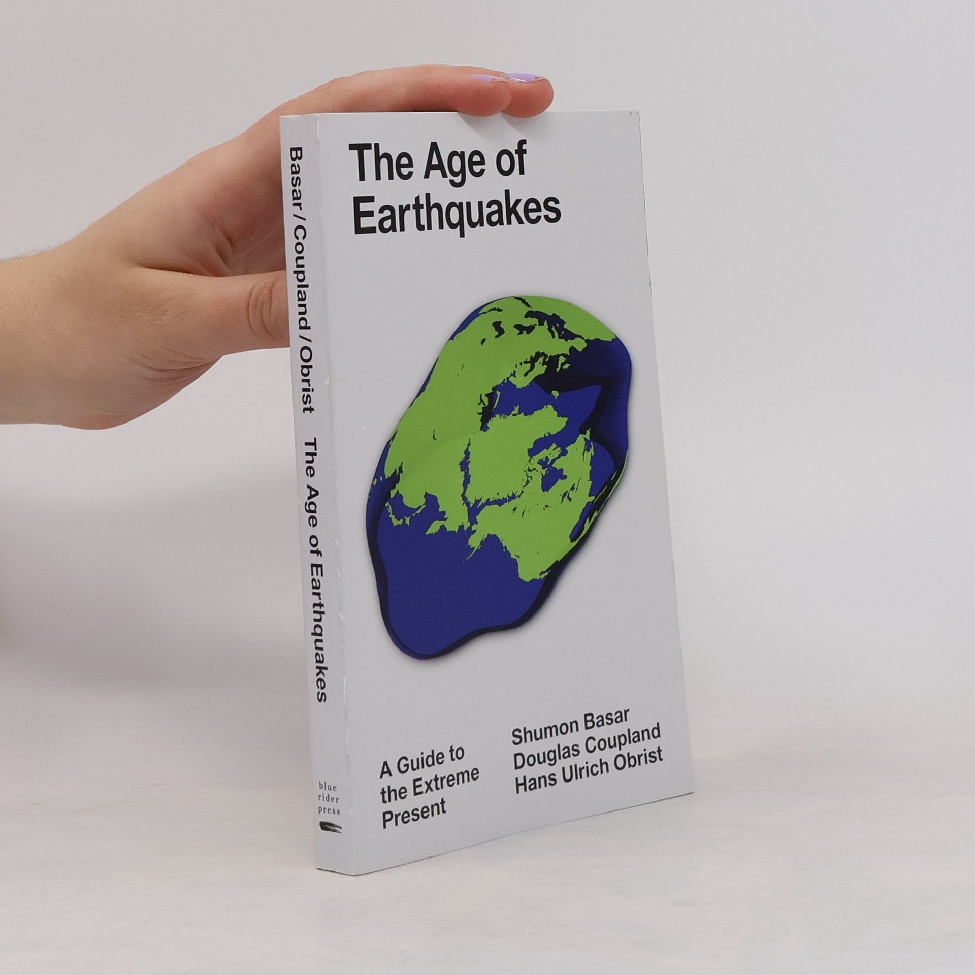 Shumon Basar The Age of Earthquakes