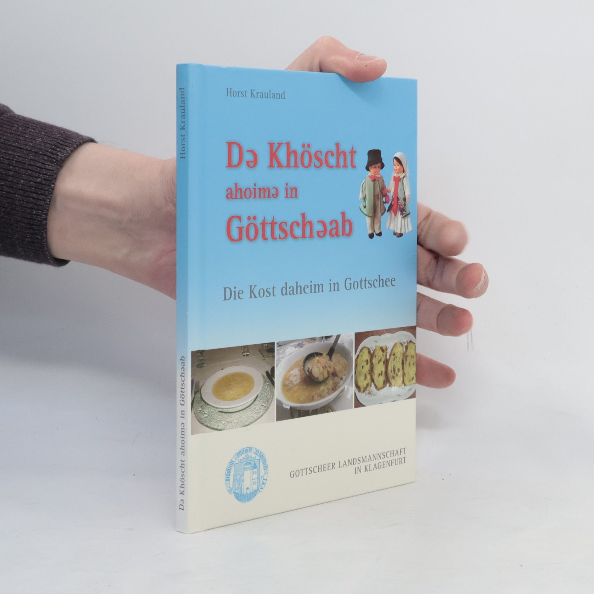 Horst Krauland Die Kost daheim in Gottschee