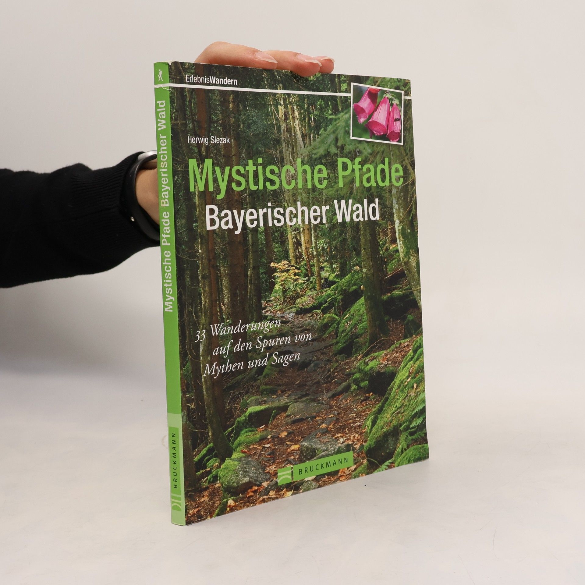 Herwig Slezak ErlebnisWandern: Mystische Pfade Bayerischer Wald