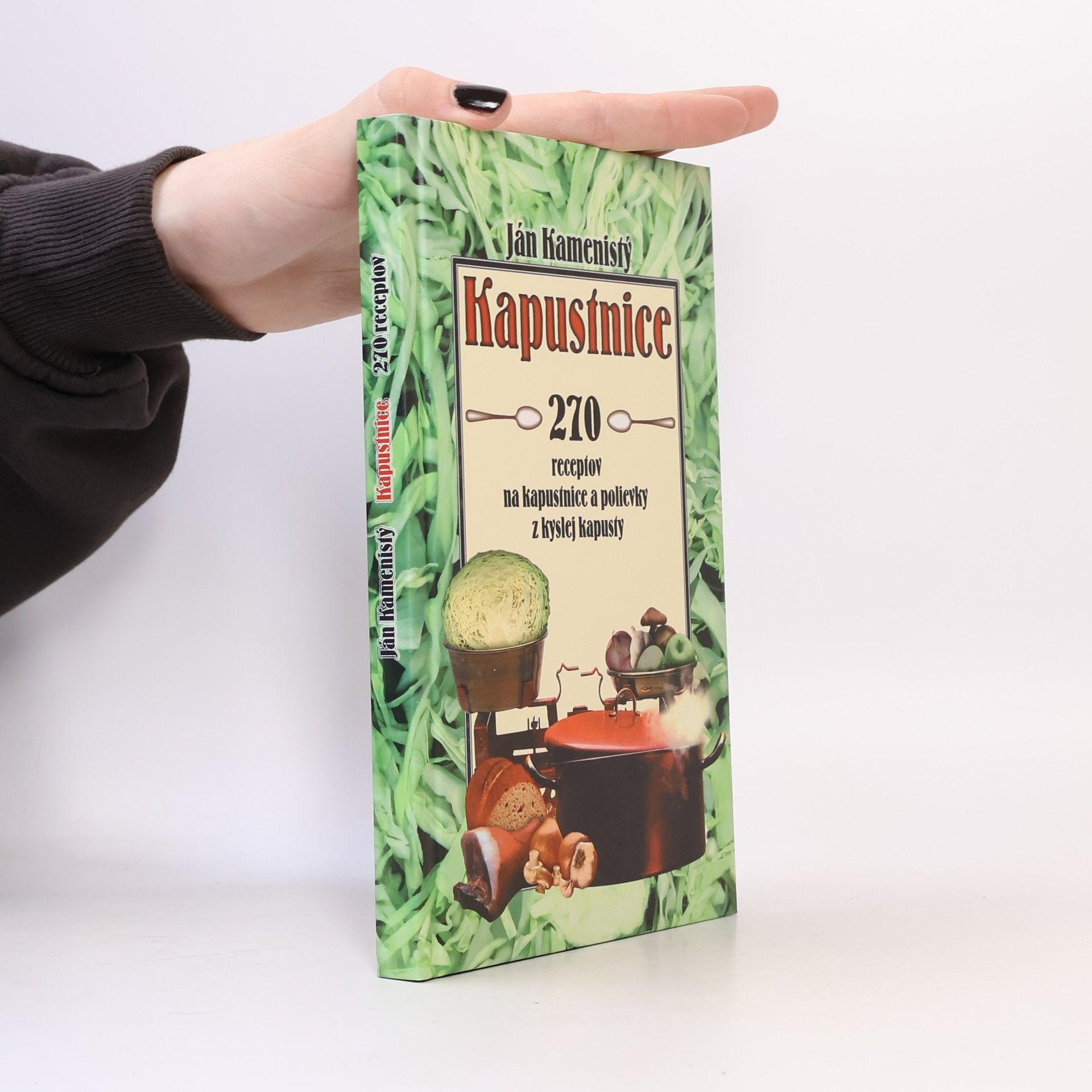 Kapustnice : 270 receptov na kapustnice a polievky z kyslej kapusty