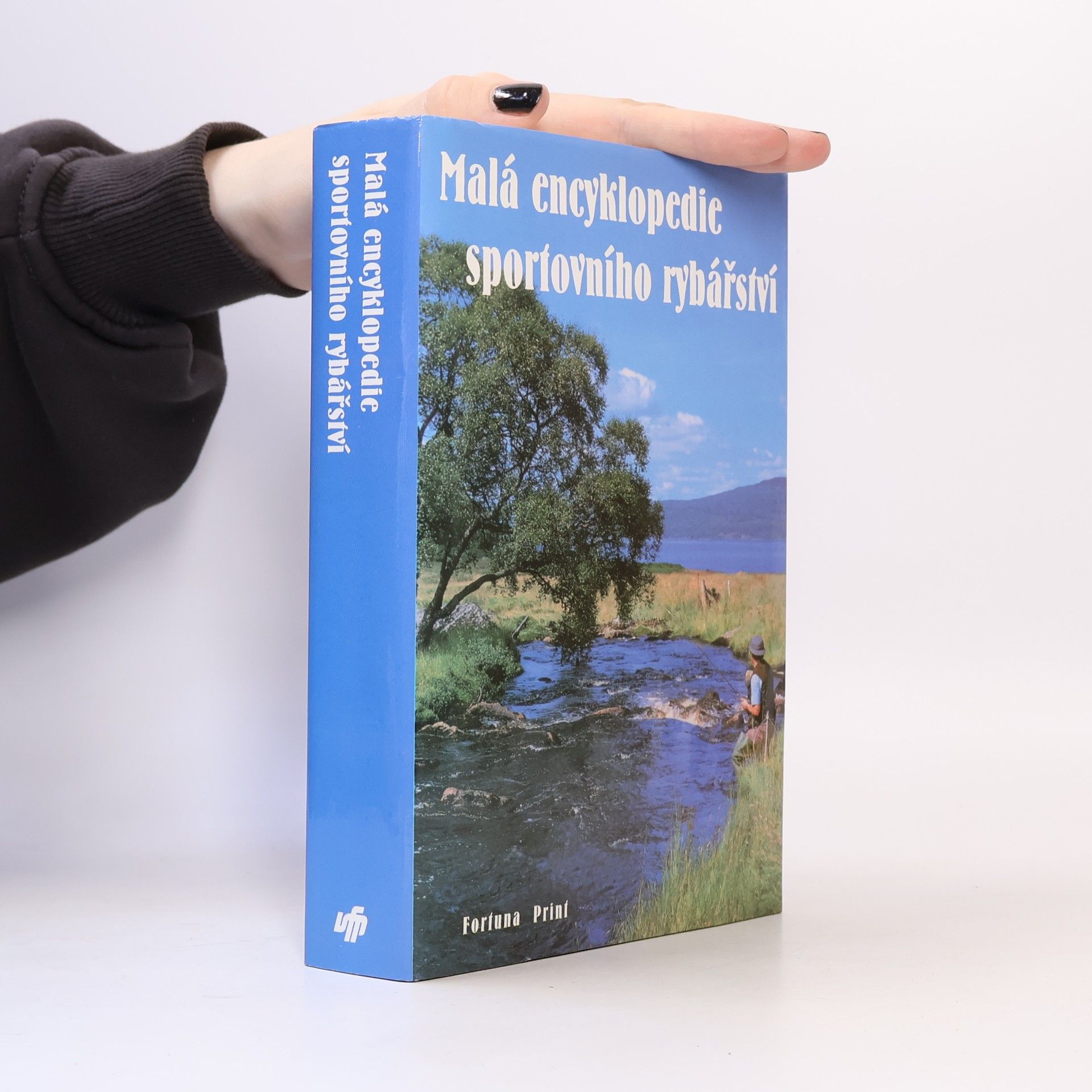 Malá encyklopedie sportovního rybářství. Ryby, rybářská výzbroj a výstroj, techniky rybolovu.