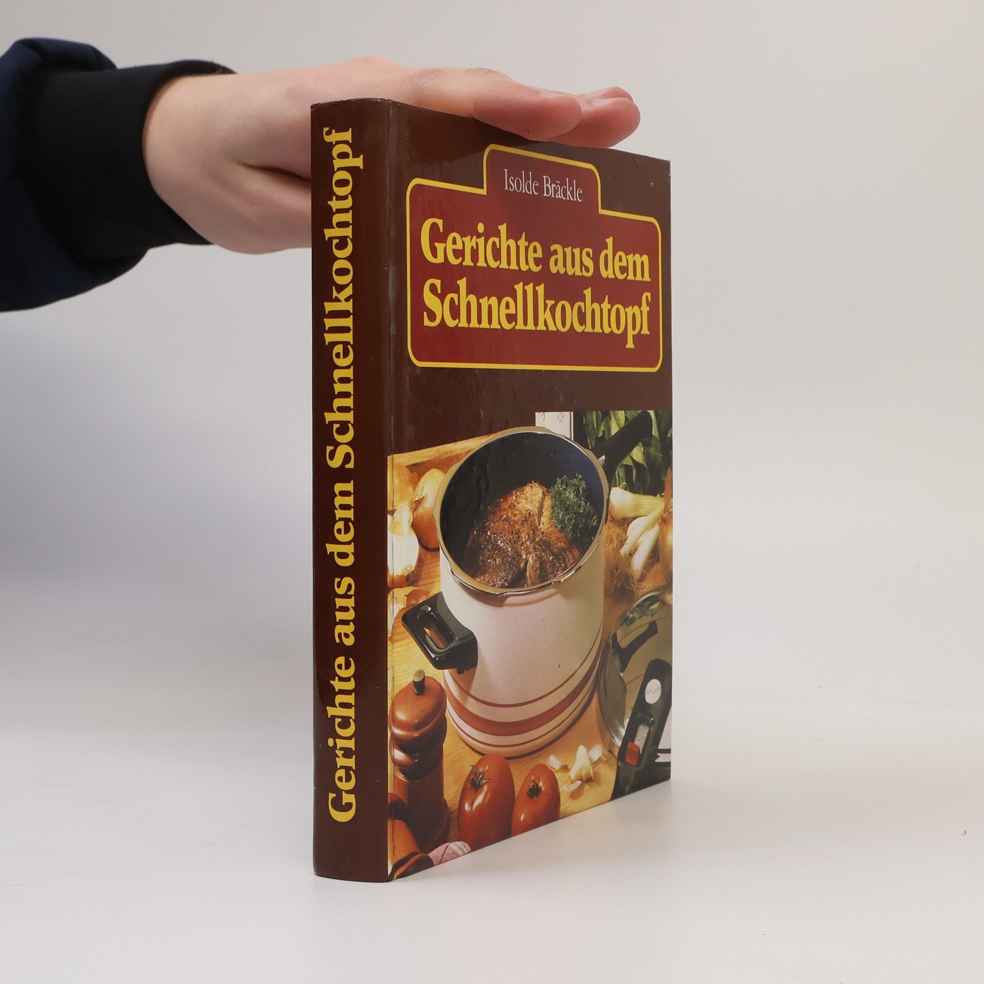 Isolde Bräckle Gerichte aus dem Schnellkochtopf