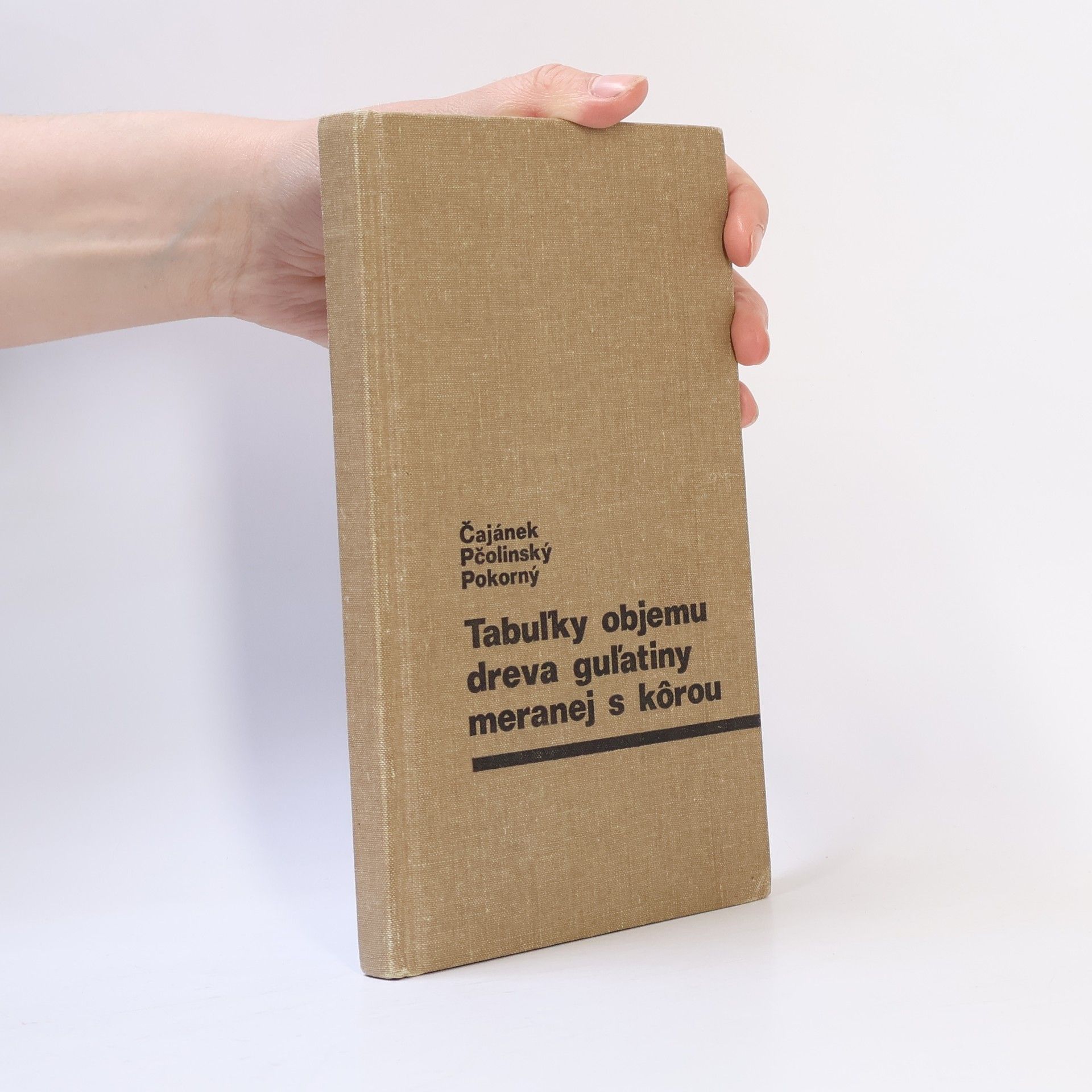 Karol Čajánek Tabuľky objemu dreva guľatiny meranej s kôrou