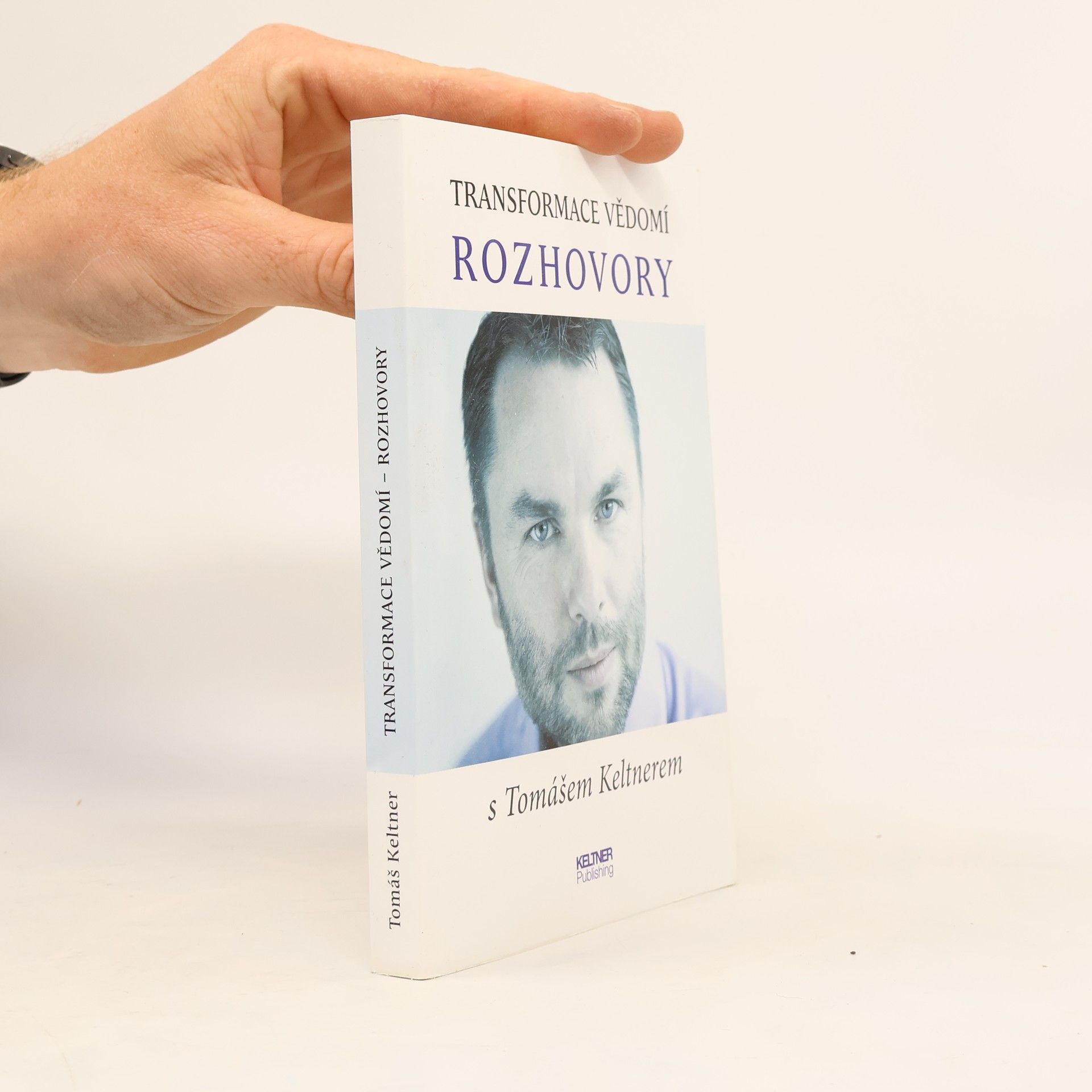 Tomáš Keltner Tranformace vědomí : rozhovory s Tomášem Keltnerem