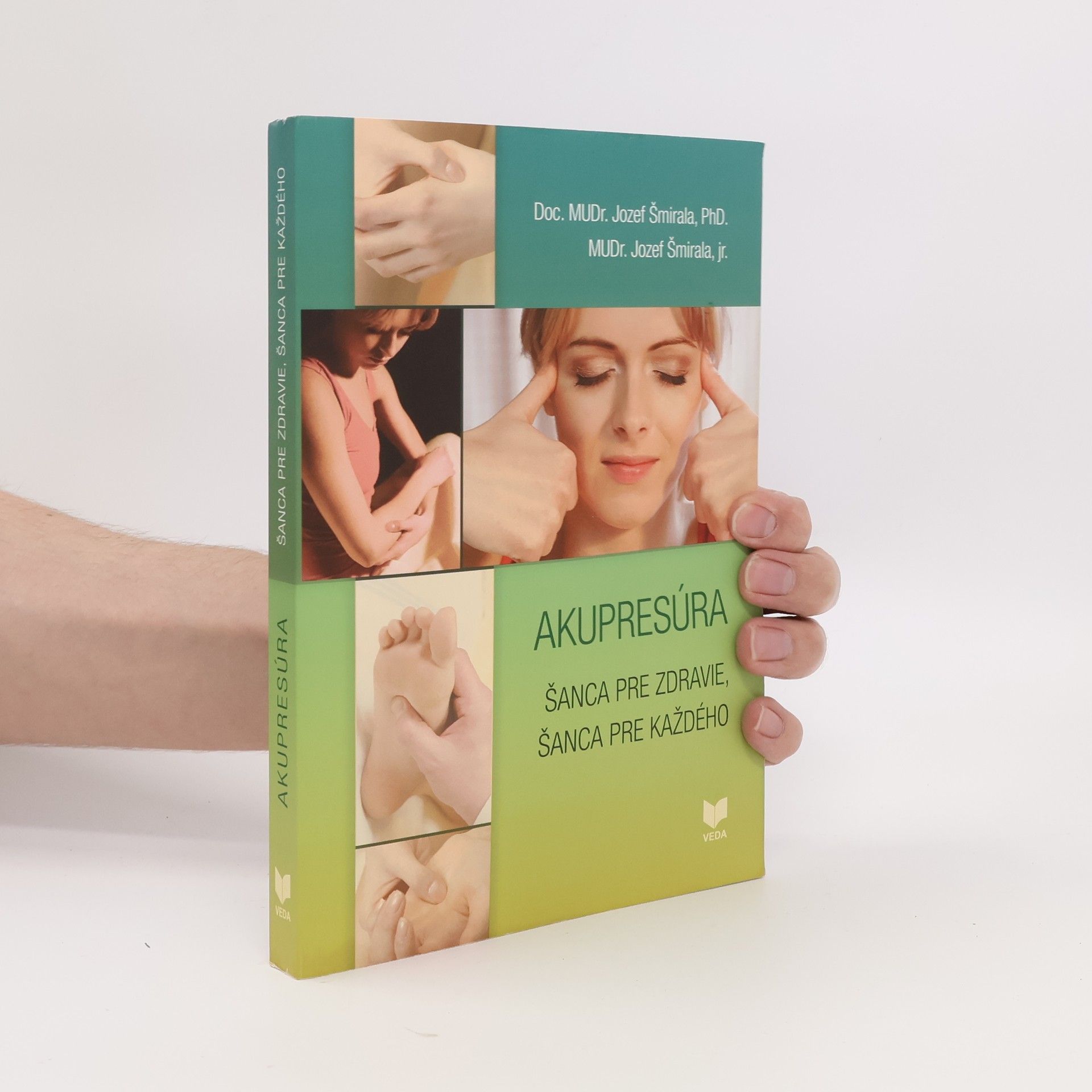 Jozef Šmirala Akupresúra : šanca pre zdravie, šanca pre každého