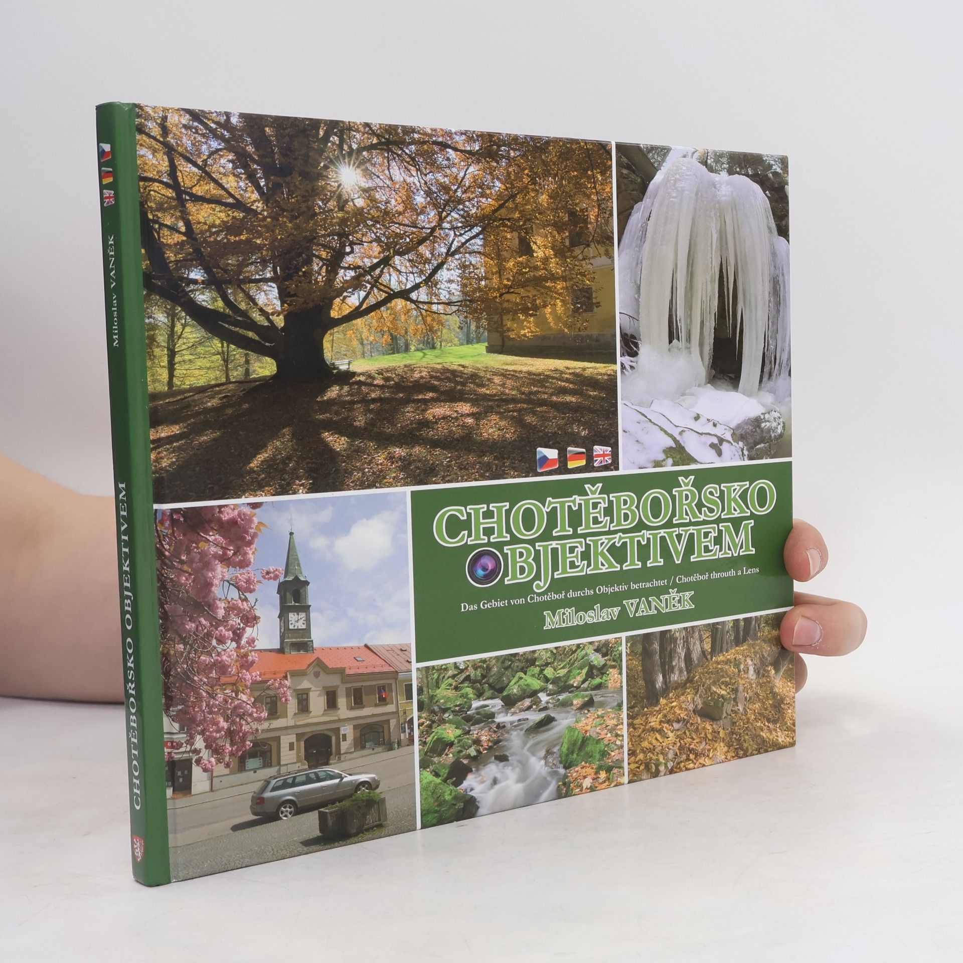 Miloslav Vaněk Chotěbořsko objektivem = Das Gebiet von Chotěboř durchs Objektiv betrachtet