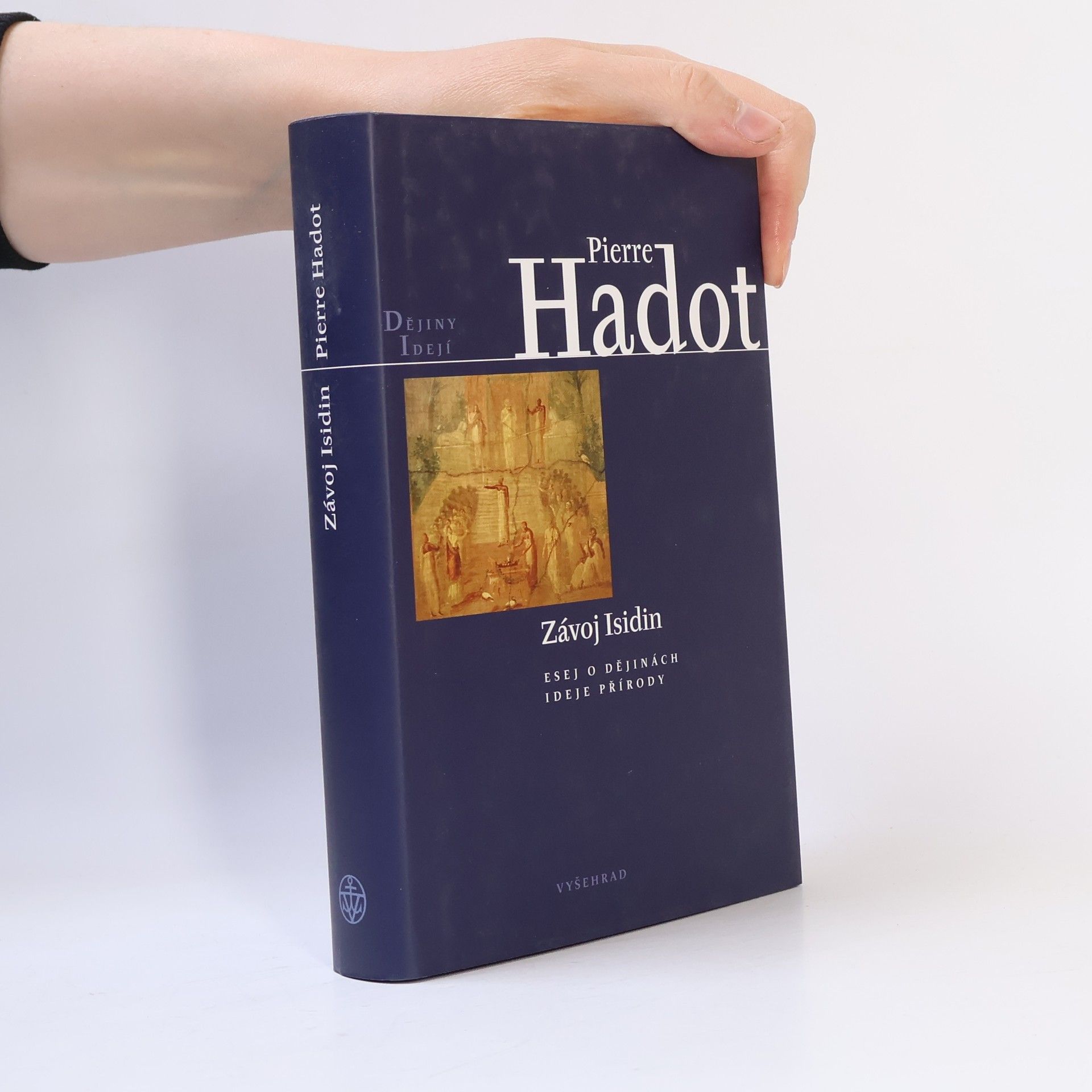 Pierre Hadot Závoj Isidin. Esej o dějinách ideje přírody