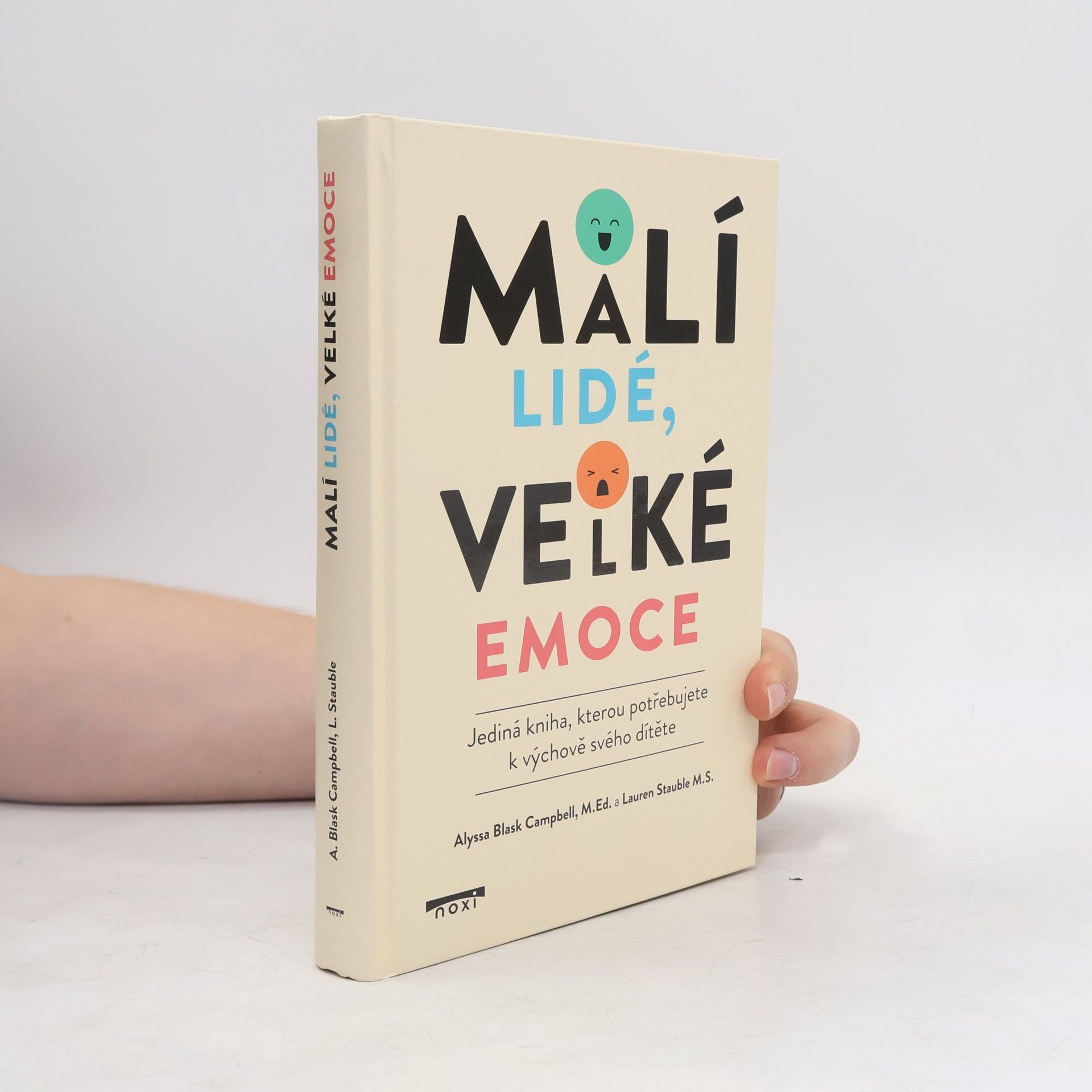 Malí lidé, velké emoce - Jediná kniha, kterou potřebujete k výchově svého dítěte