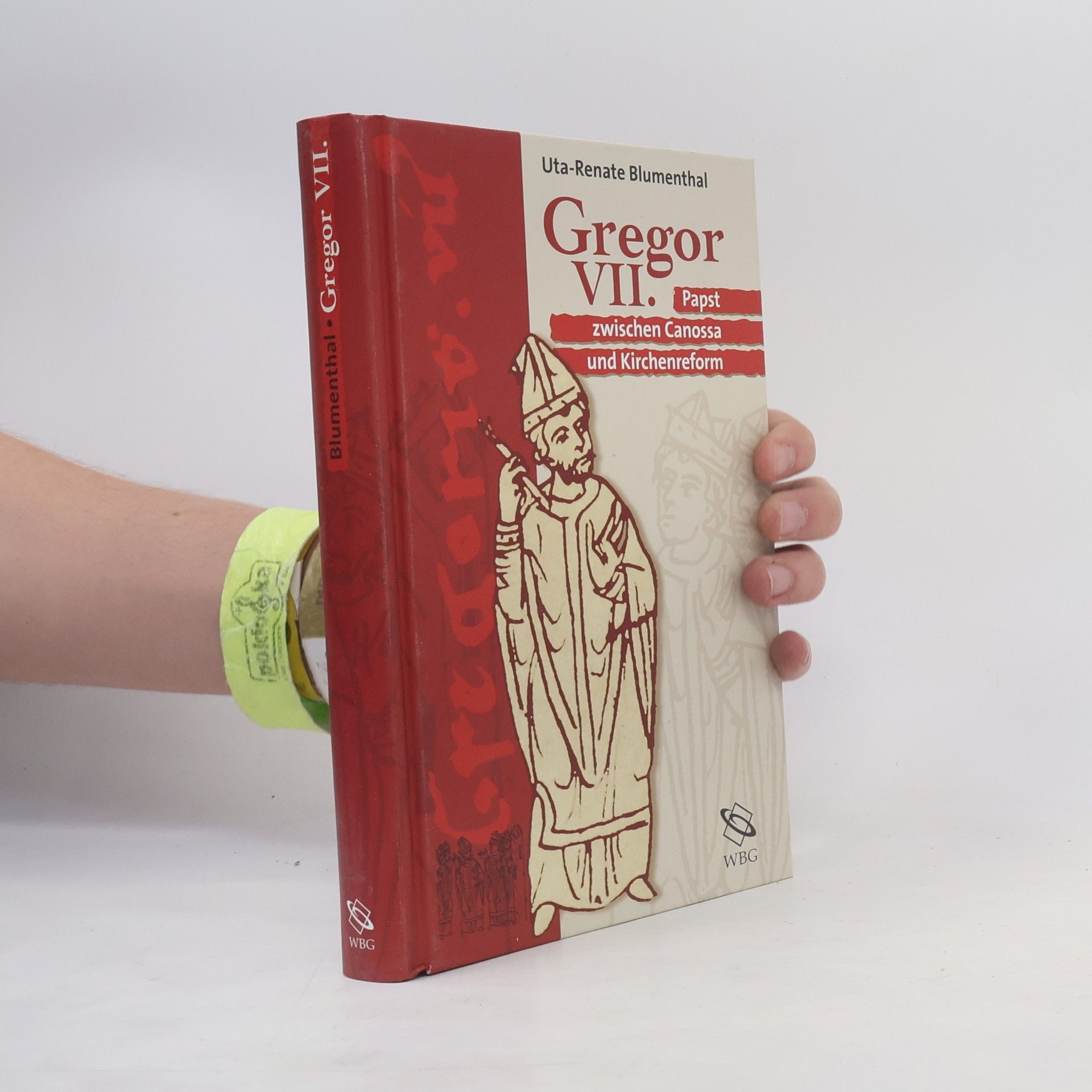 Uta-Renate Blumenthal Gregor VII. Papst zwischen Canossa und Kirchenreform