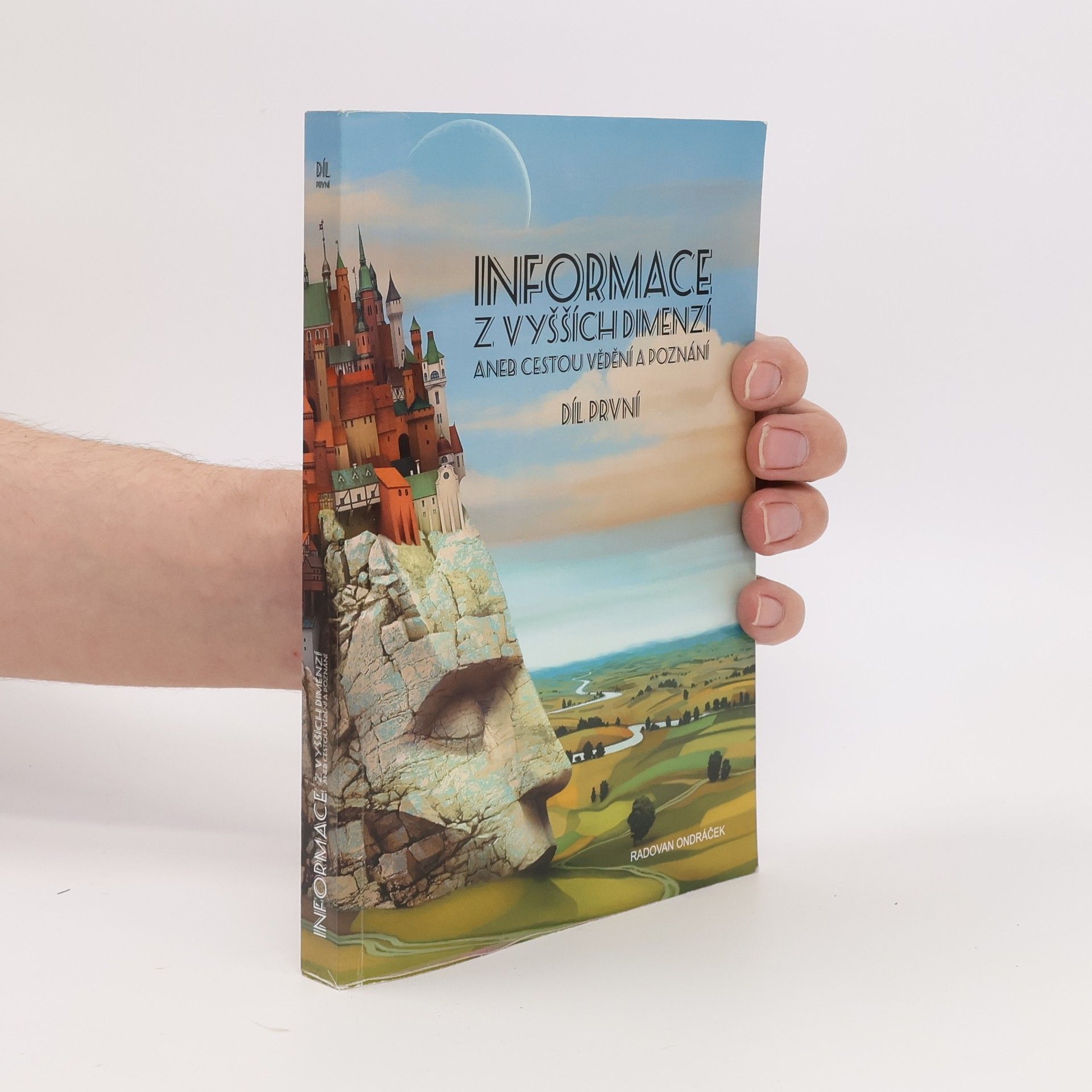 Radovan Ondráček Informace z vyšších dimenzí. 1. díl