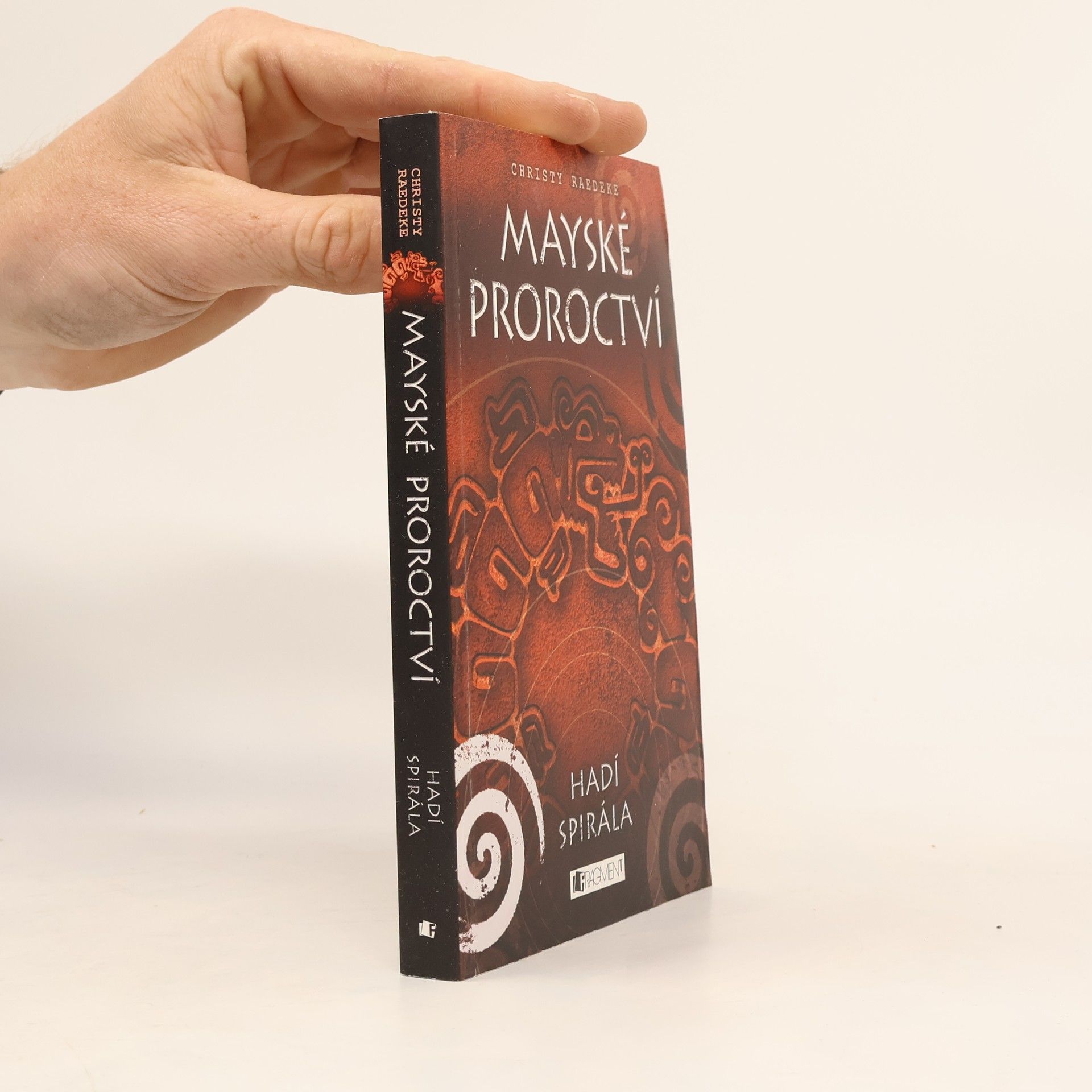 Christy Raedeke Mayské proroctví. Hadí spirála