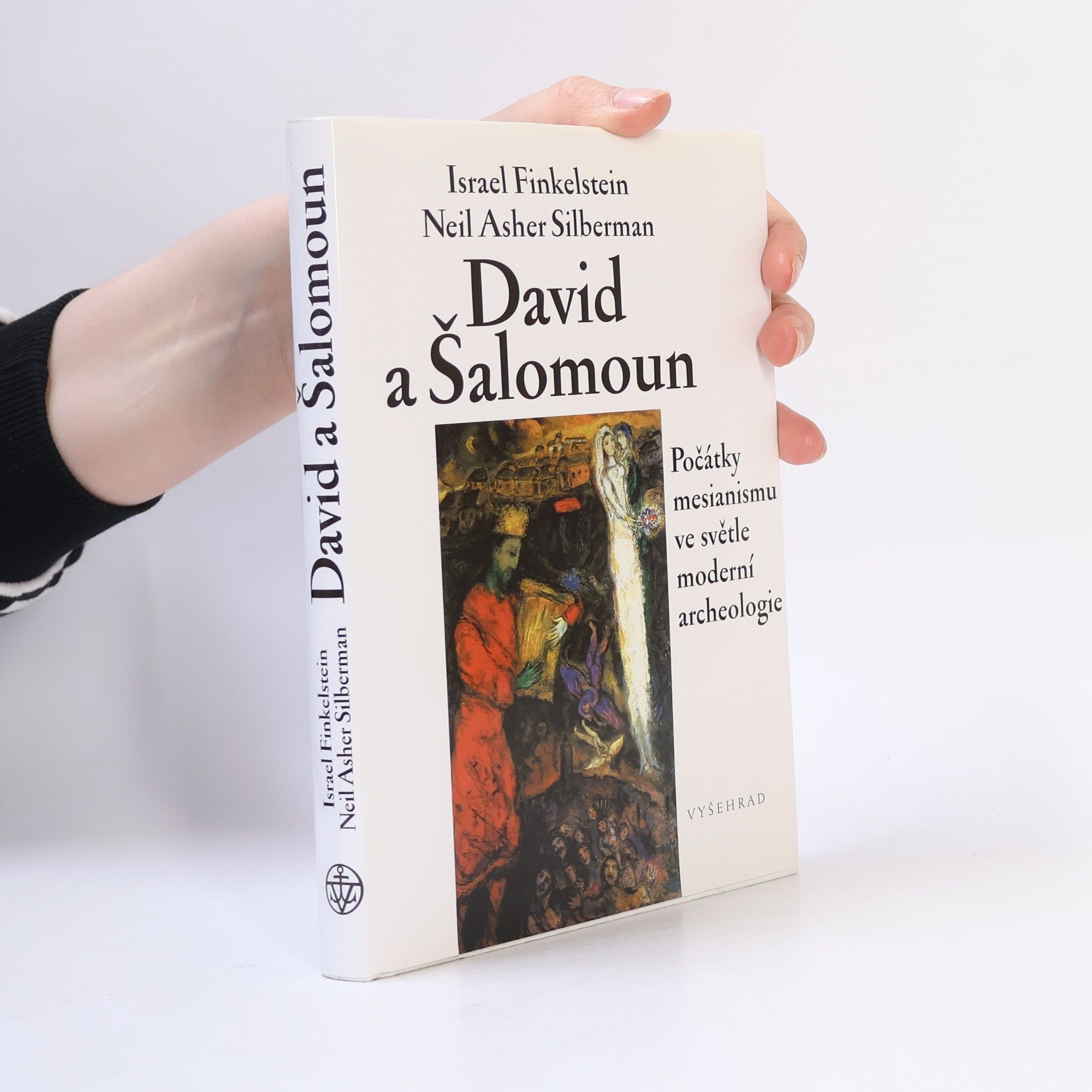 Neil Asher Silberman David a Šalomoun. Počátky mesianismu ve světle moderní archeologie