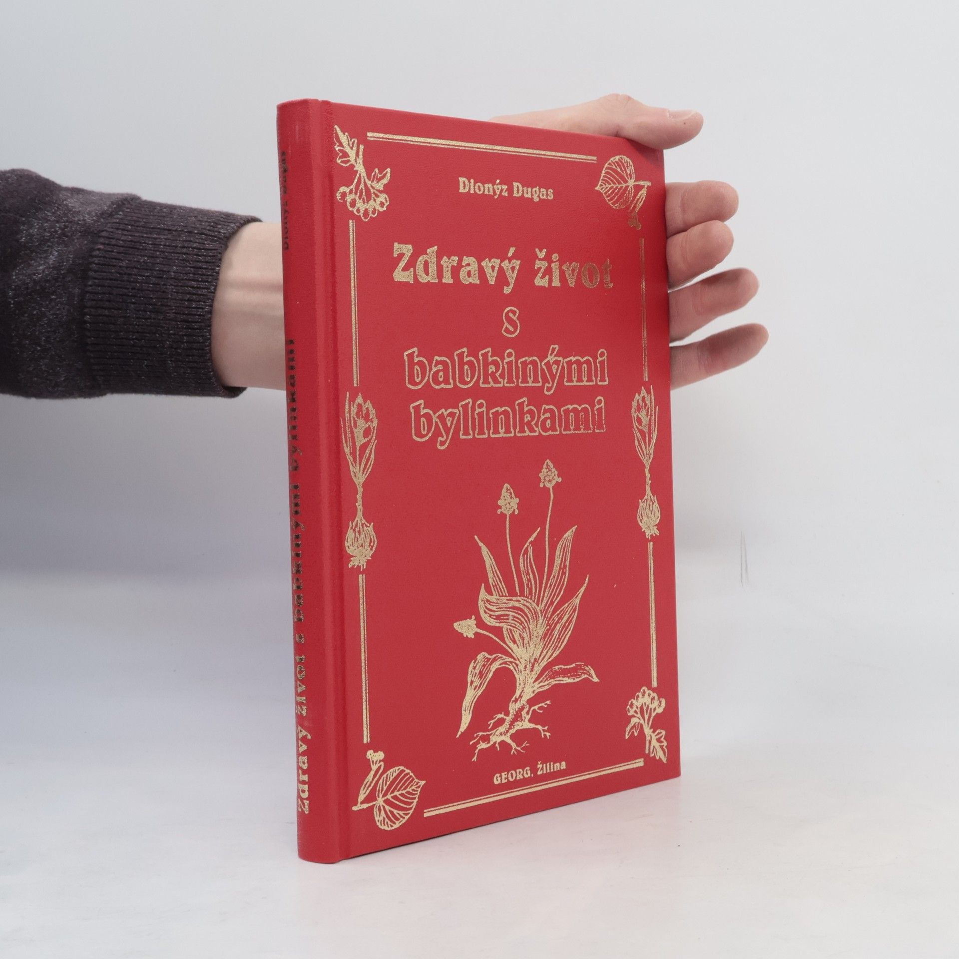 Dionýz Dugas Zdravý život s babkinými bylinkami