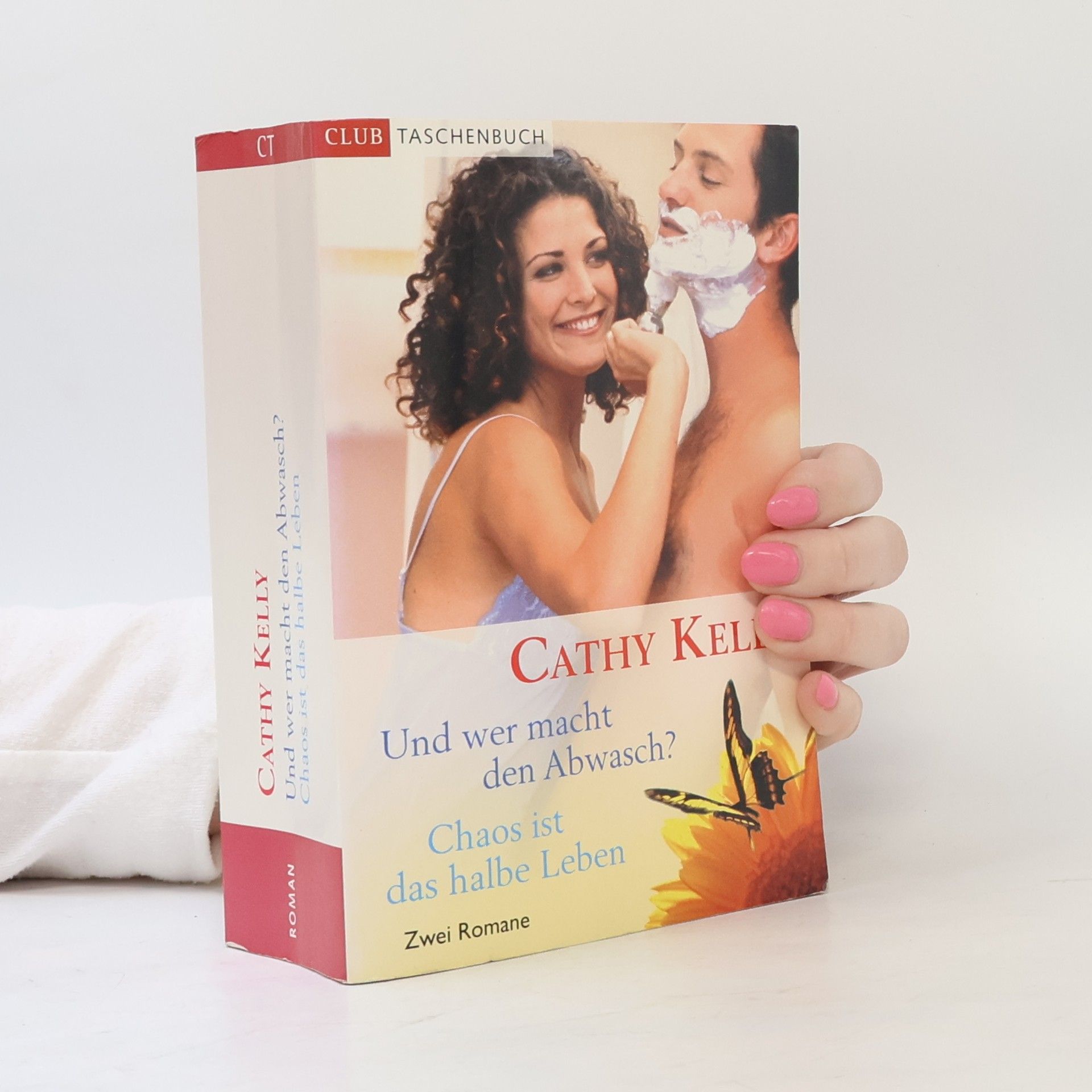 Cathy Kelly Und wer macht den Abwasch? Chaos ist das halbe Leben