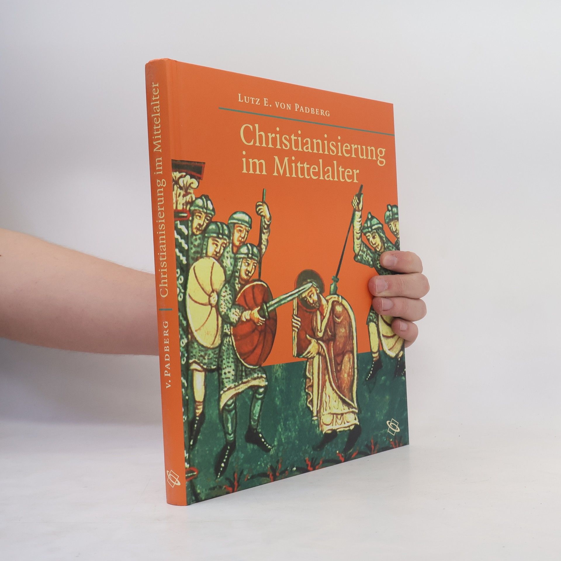Lutz von Padberg Christianisierung im Mittelalter