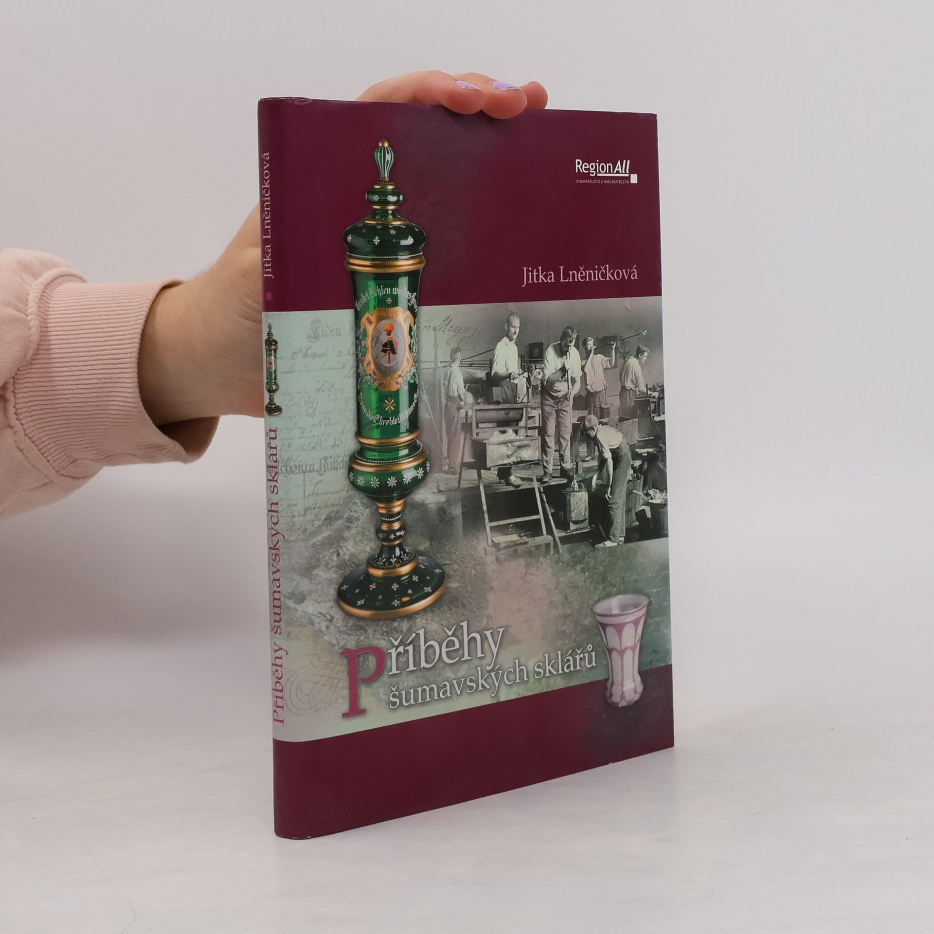 Jitka Lněničková Příběhy šumavských sklářů