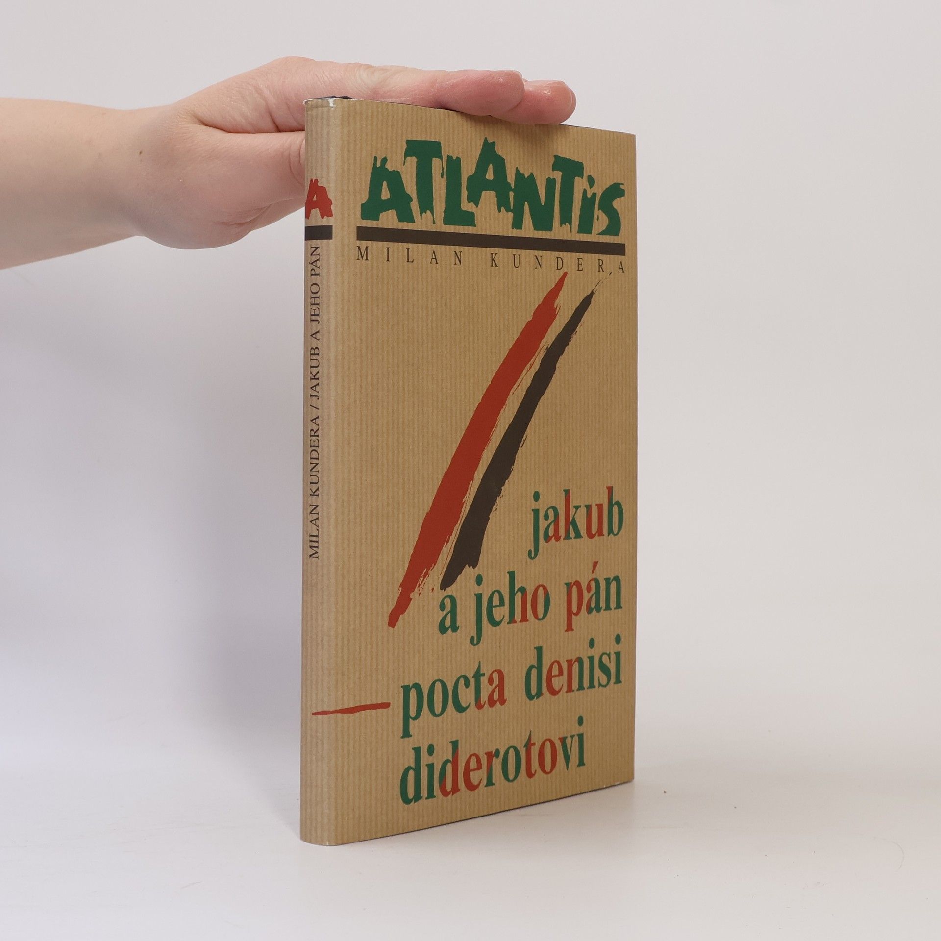 Milan Kundera Jakub a jeho pán. Pocta Denisi Diderotovi. O třech jednáních