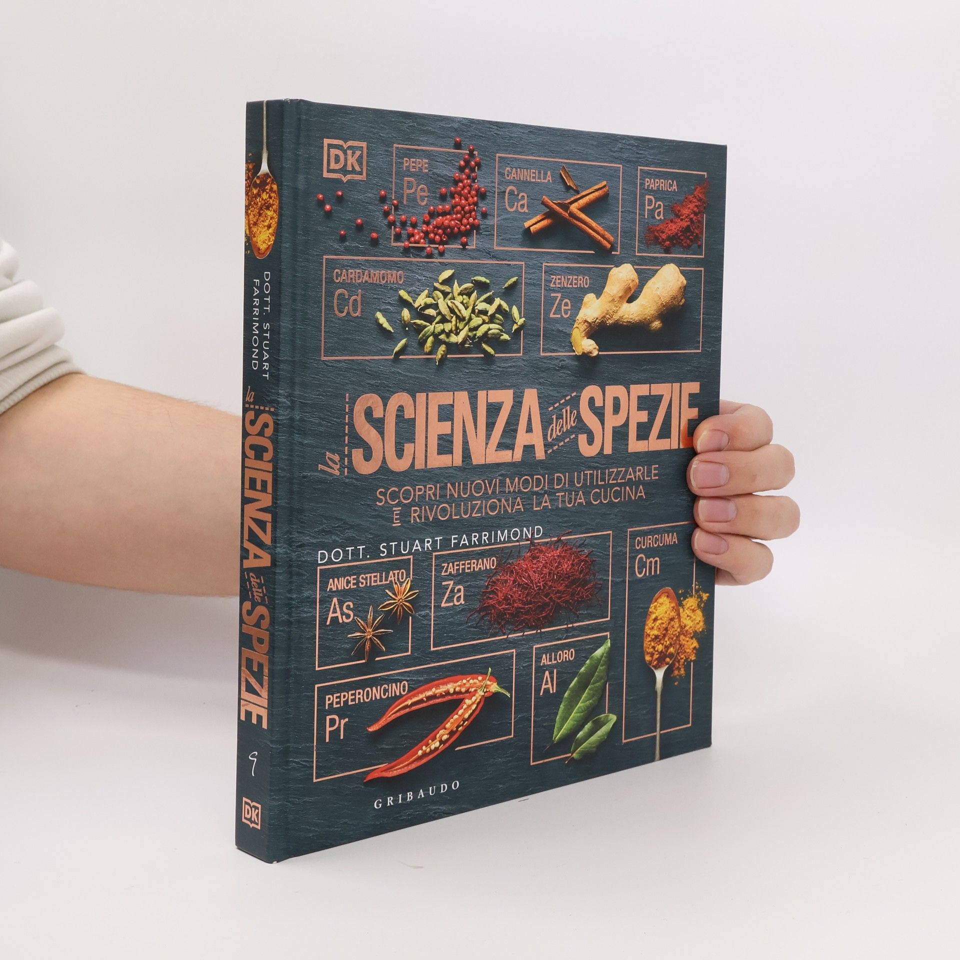Stuart Farrimond La scienza delle spezie. Scopri nuovi modi di utilizzarle e rivoluziona la tua cucina