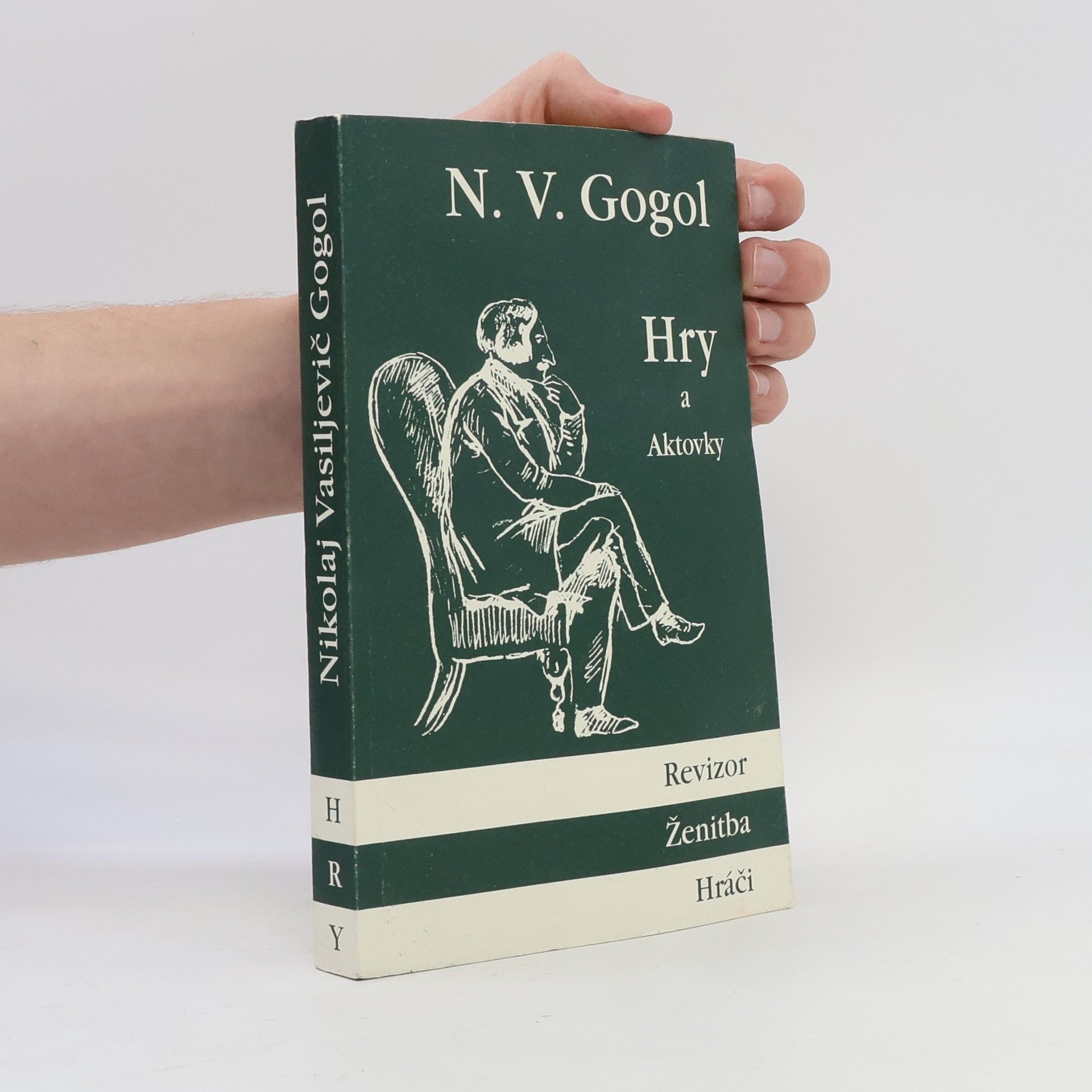 Nikolaj Vasiljevič Gogol Hry a aktovky: Revizor / Ženitba / Hráči