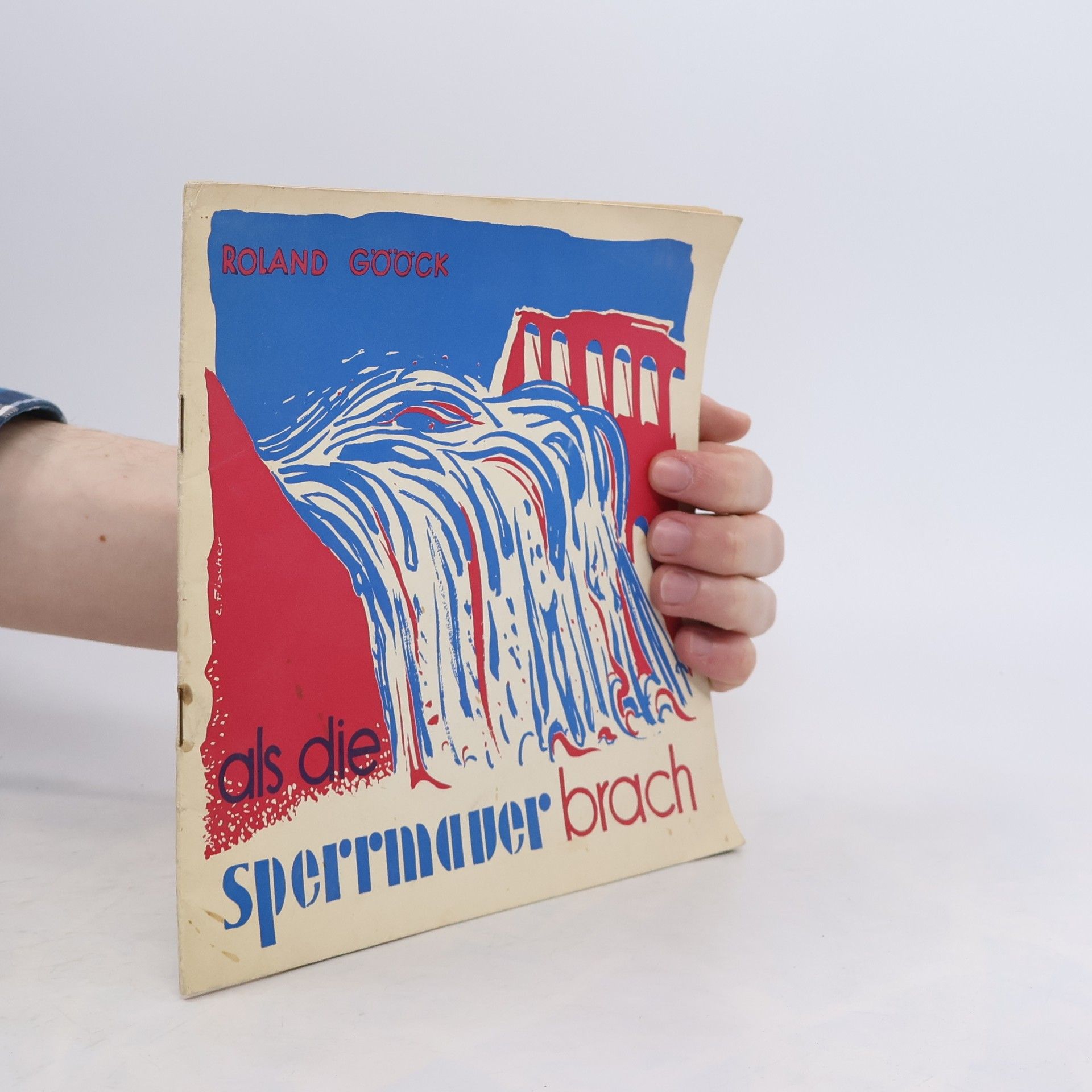 Roland Gööck Als die Sperrmauer brach