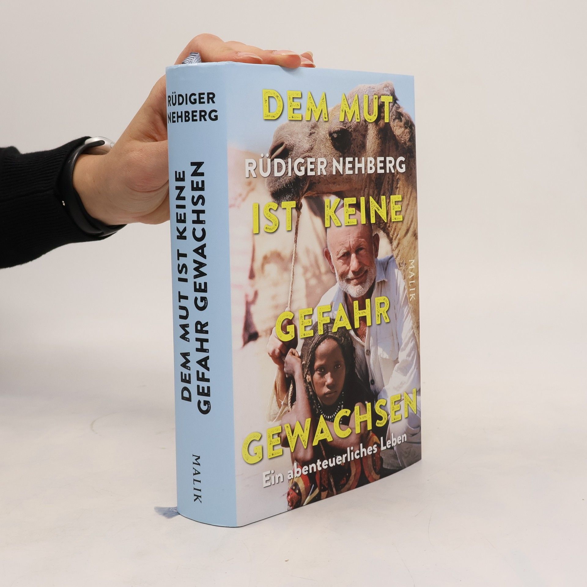 Rüdiger Nehberg Dem Mut ist keine Gefahr gewachsen