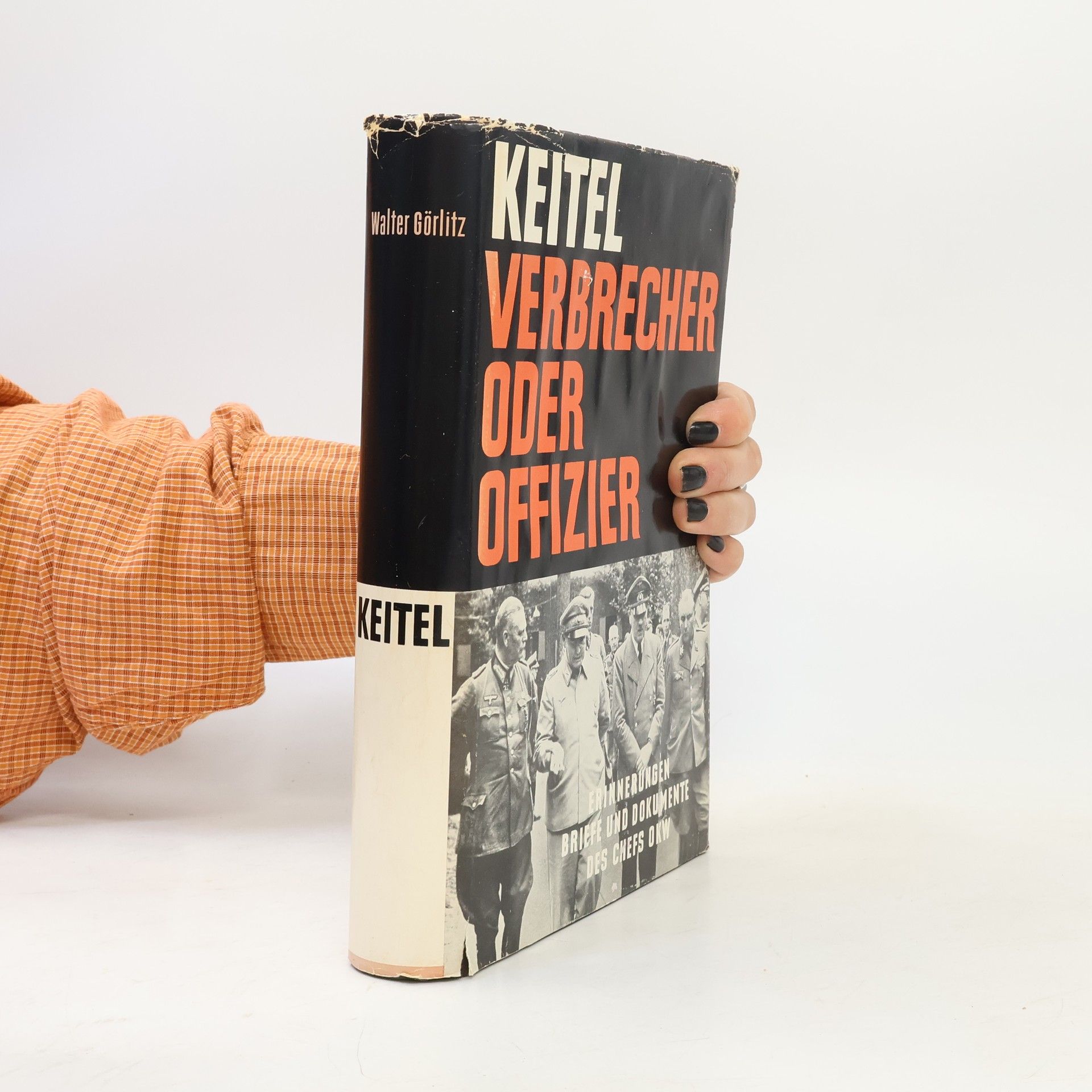 Wilhelm Keitel Generalfeldmarschall Keitel, Verbrecher oder Offizier?