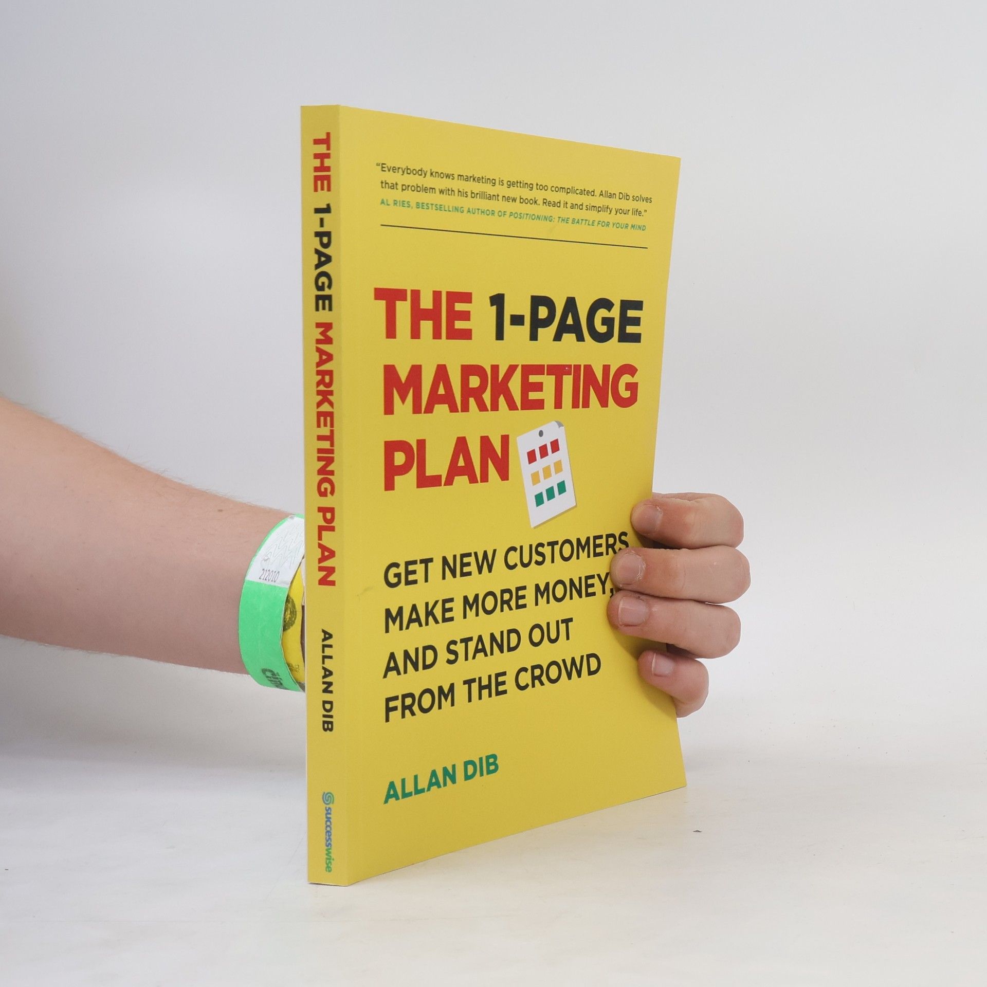 Allan Dib The 1-page Marketing Plan. Get New Customers, Make More Money and Stand Out From the Crowd