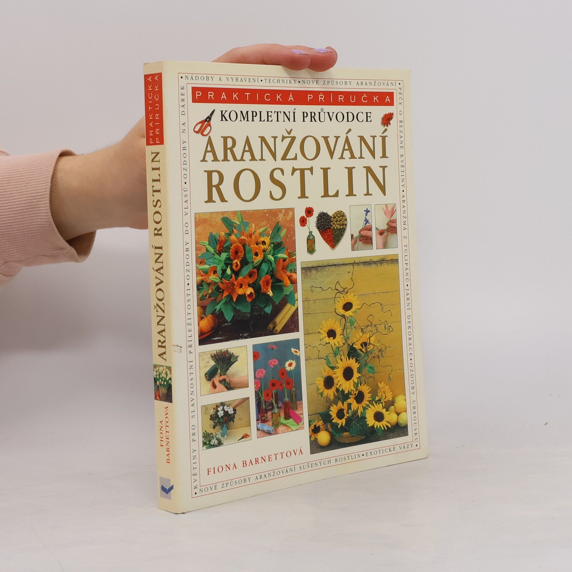 Fiona Barnett Aranžování rostlin: Kompletní průvodce