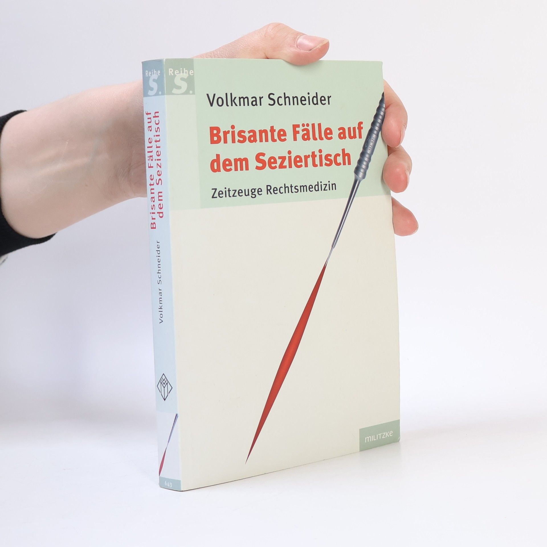 Volkmar Schneider Brisante Fälle auf dem Seziertisch