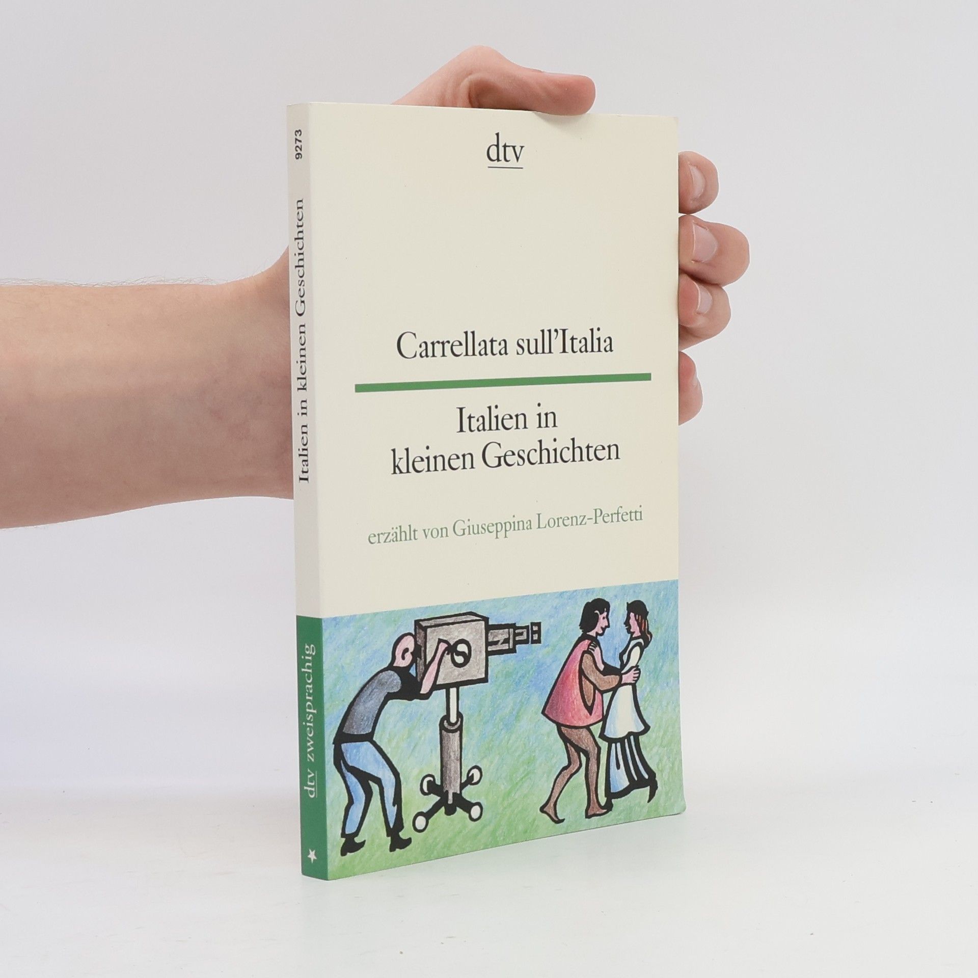 Giuseppina Lorenz-Perfetti Italien in kleinen Geschichten / Carrellata sull'Italia.